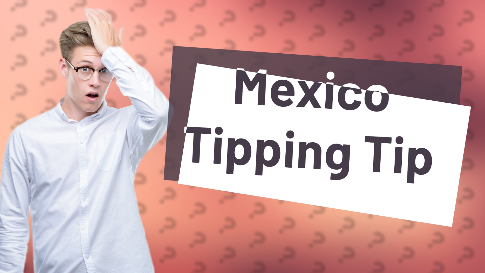 Mexico Tipping Tip