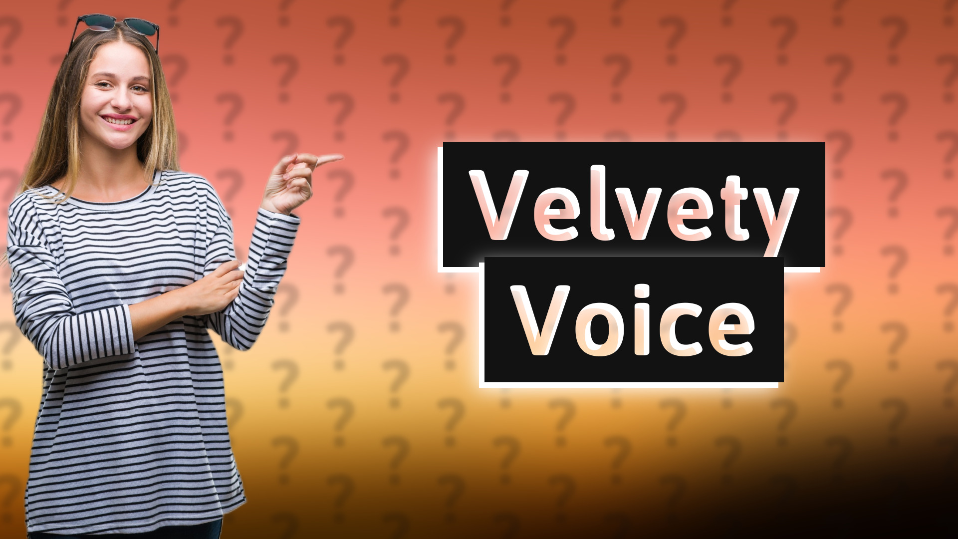 Velvety Voice