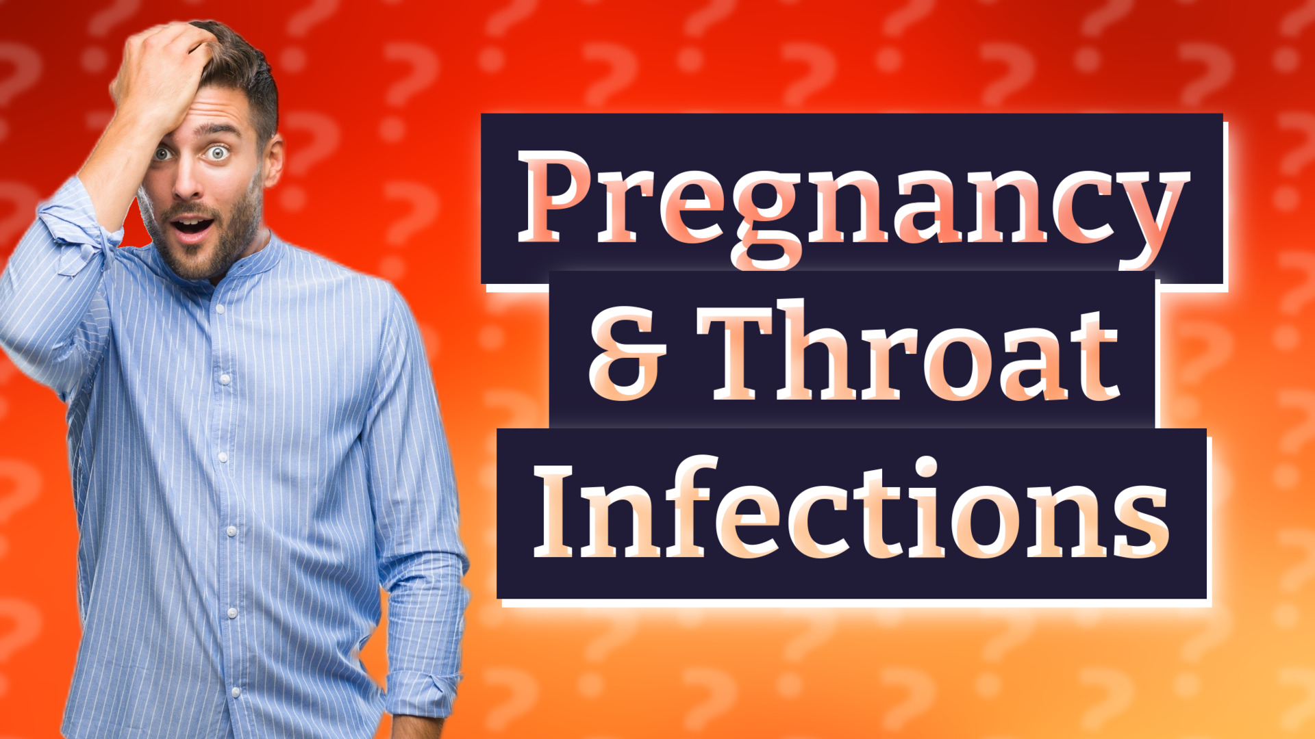 Pregnancy & Throat Infections
