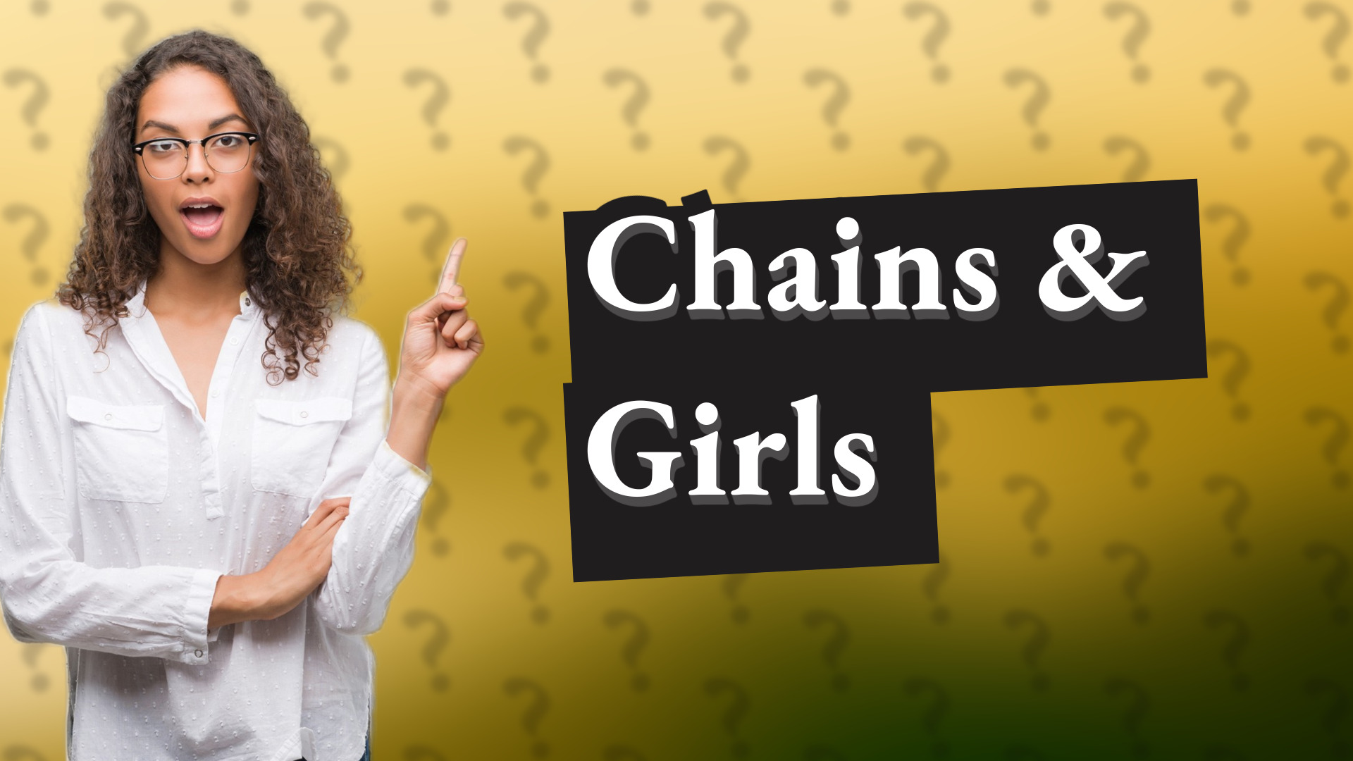 Chains & Girls