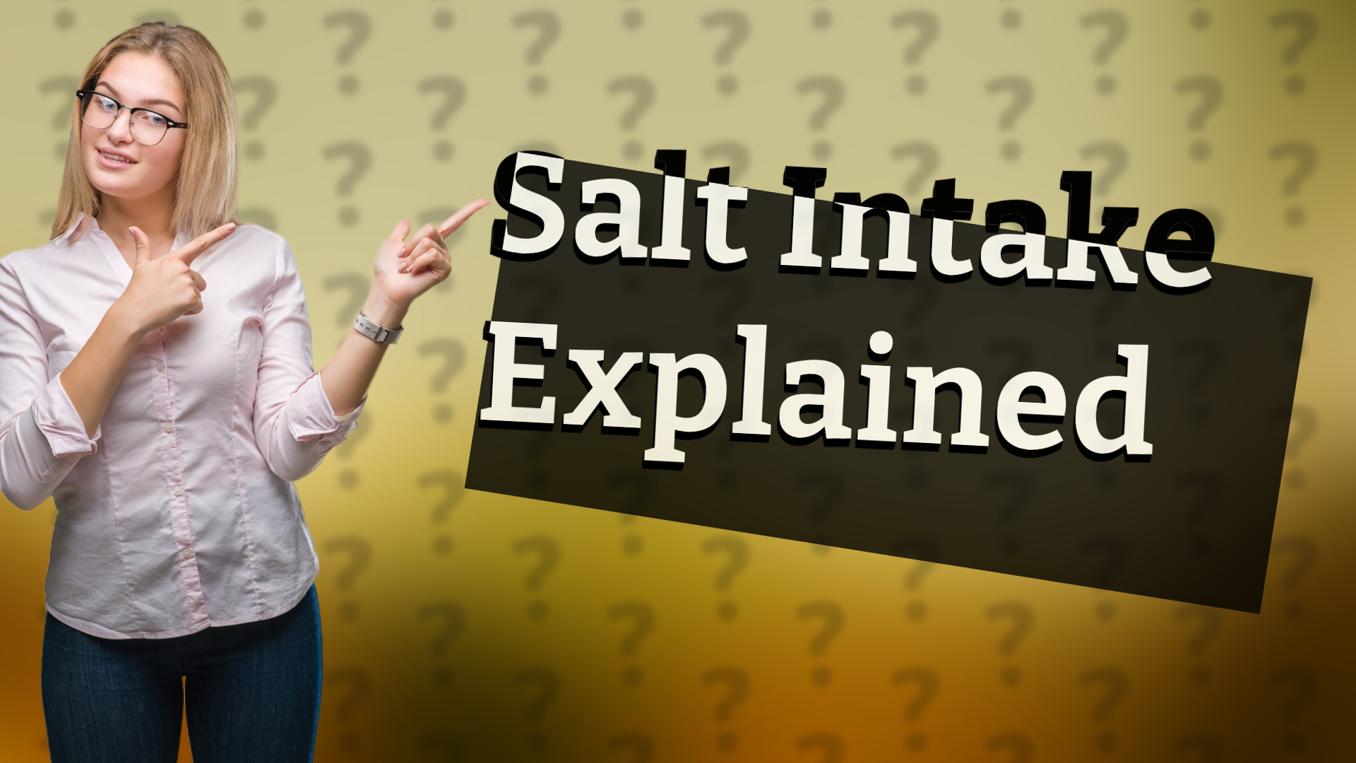 Salt Intake Explained