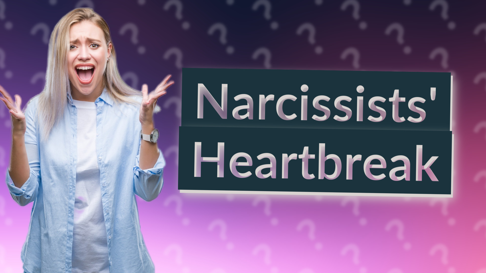 Narcissists' Heartbreak