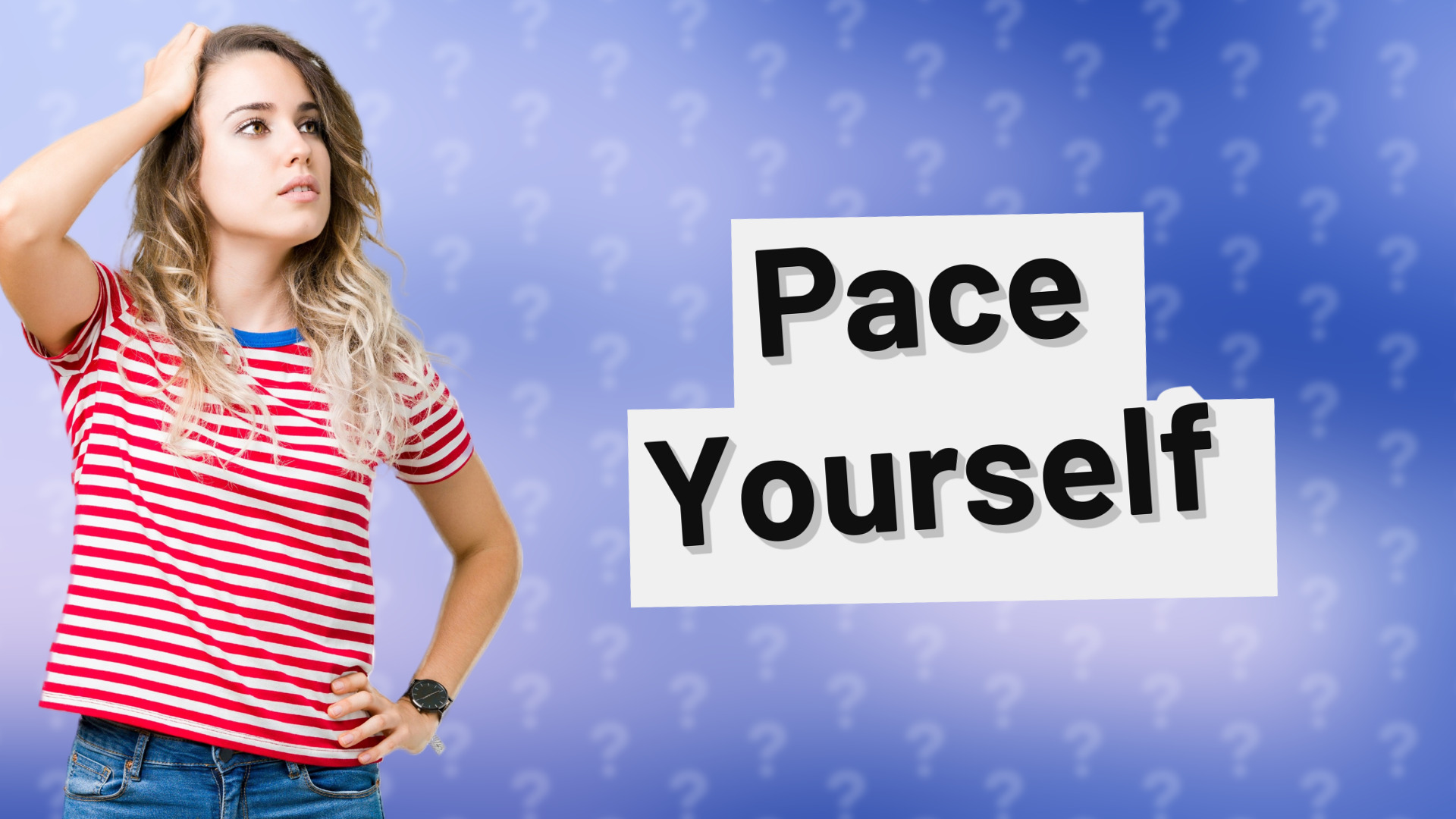 Pace Yourself