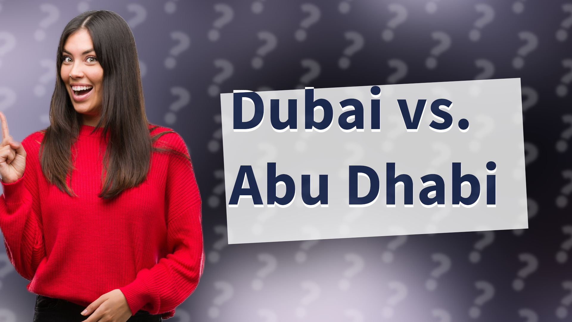 Dubai vs. Abu Dhabi