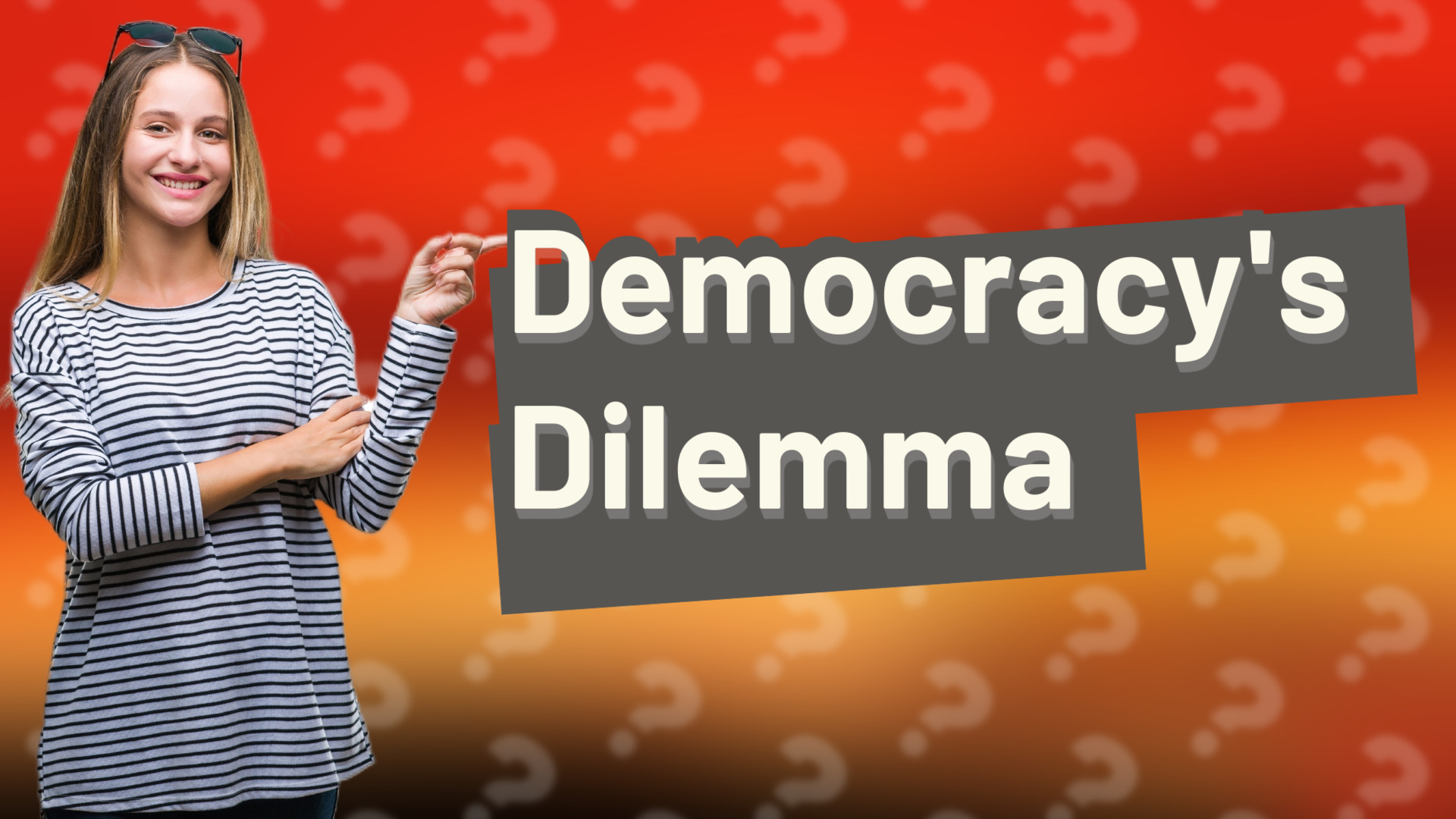 Democracy's Dilemma