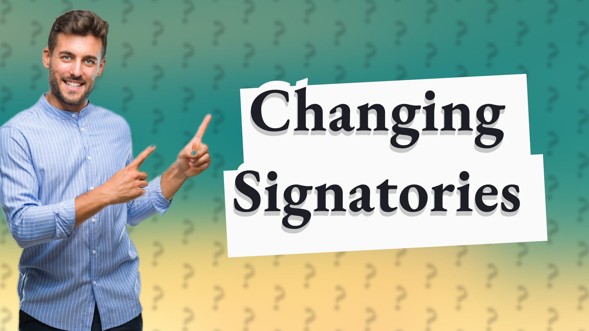 Changing Signatories
