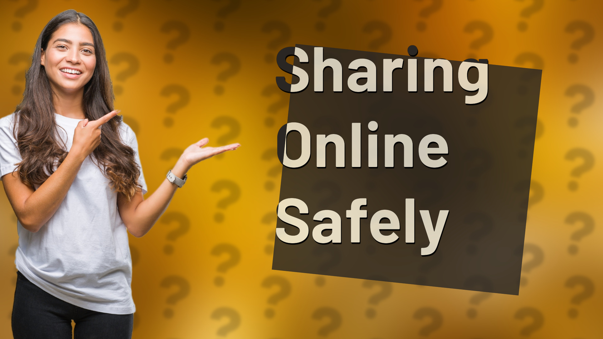 Sharing Online Safely