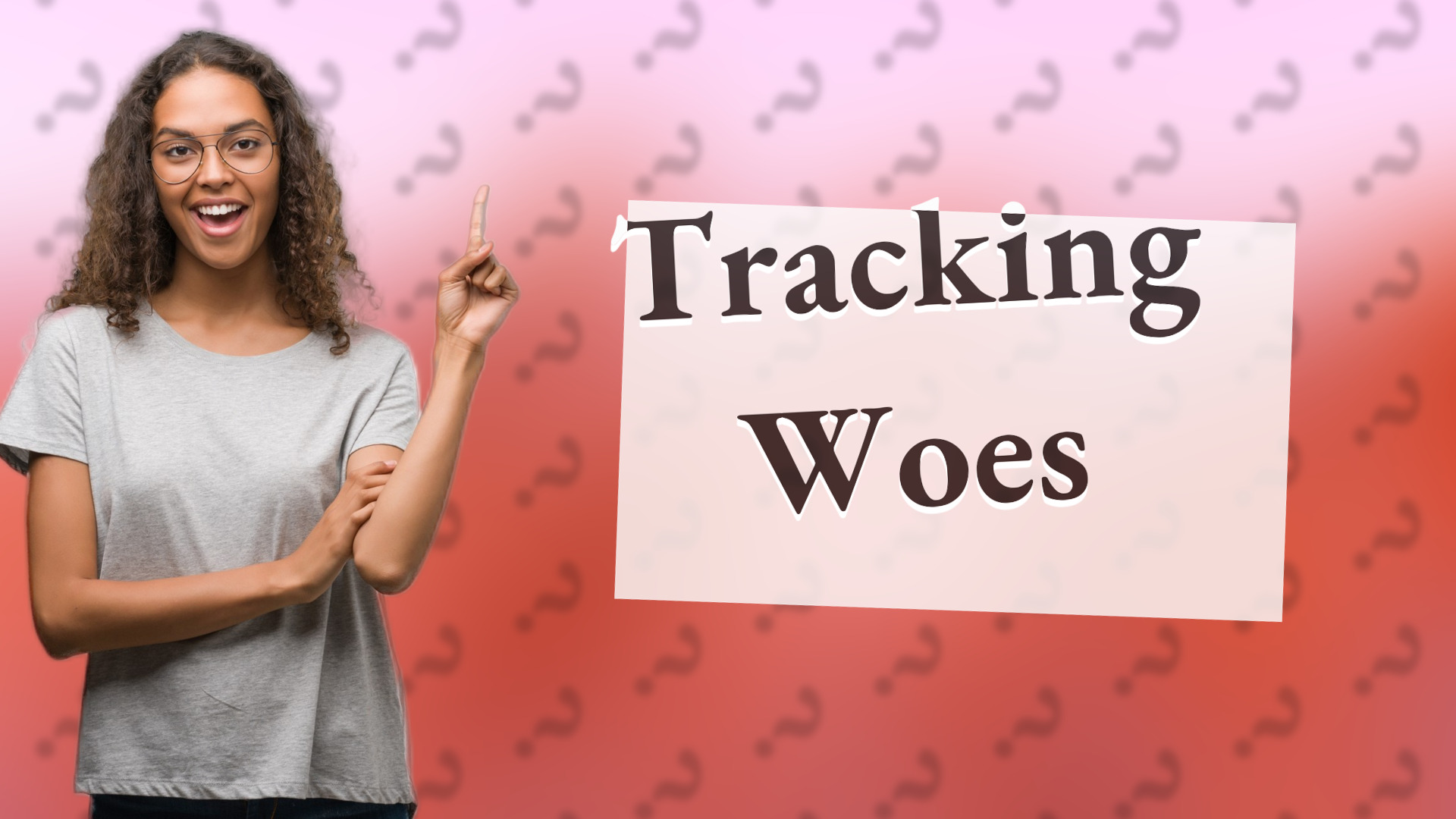 Tracking Woes