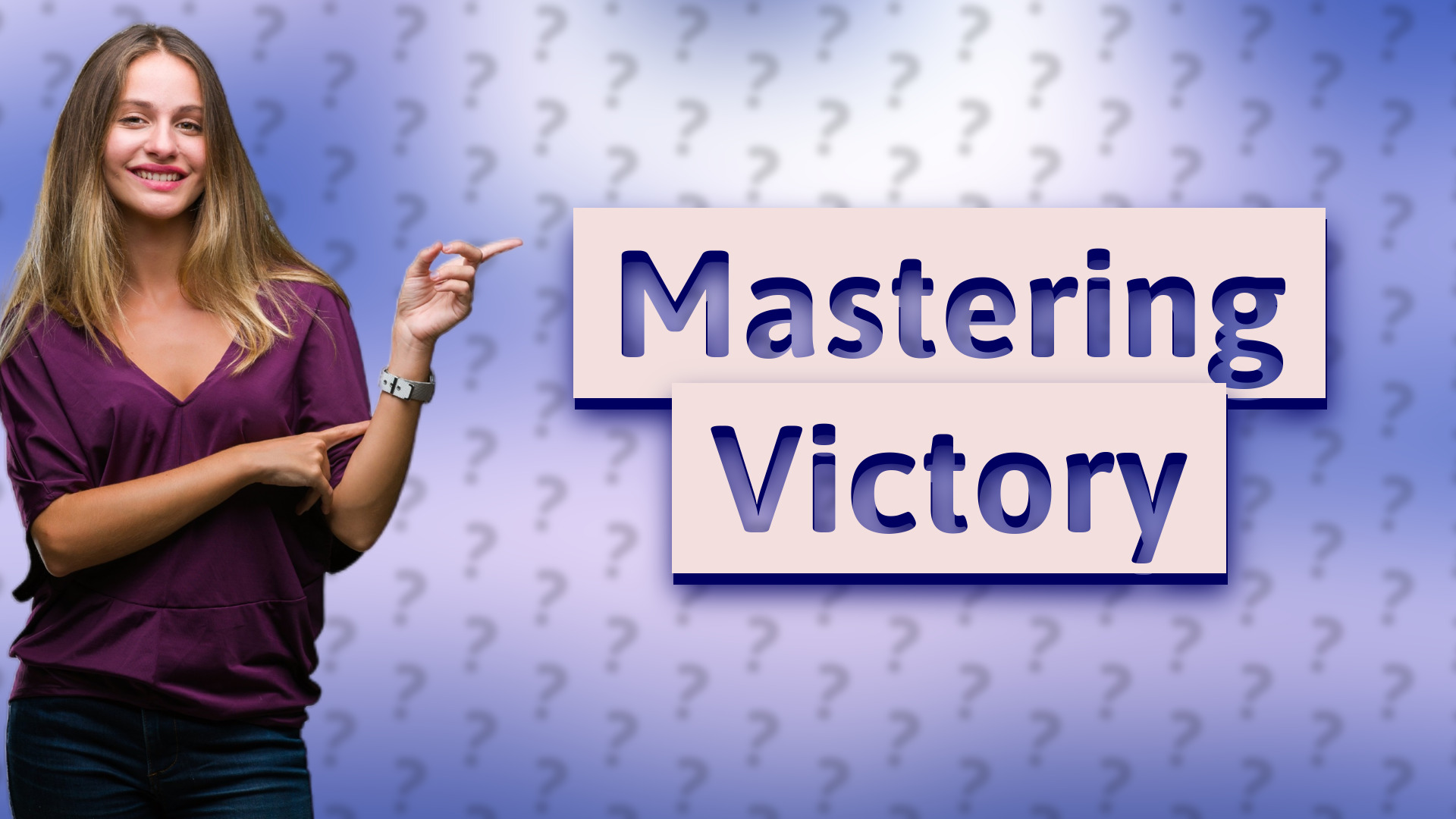 Mastering Victory