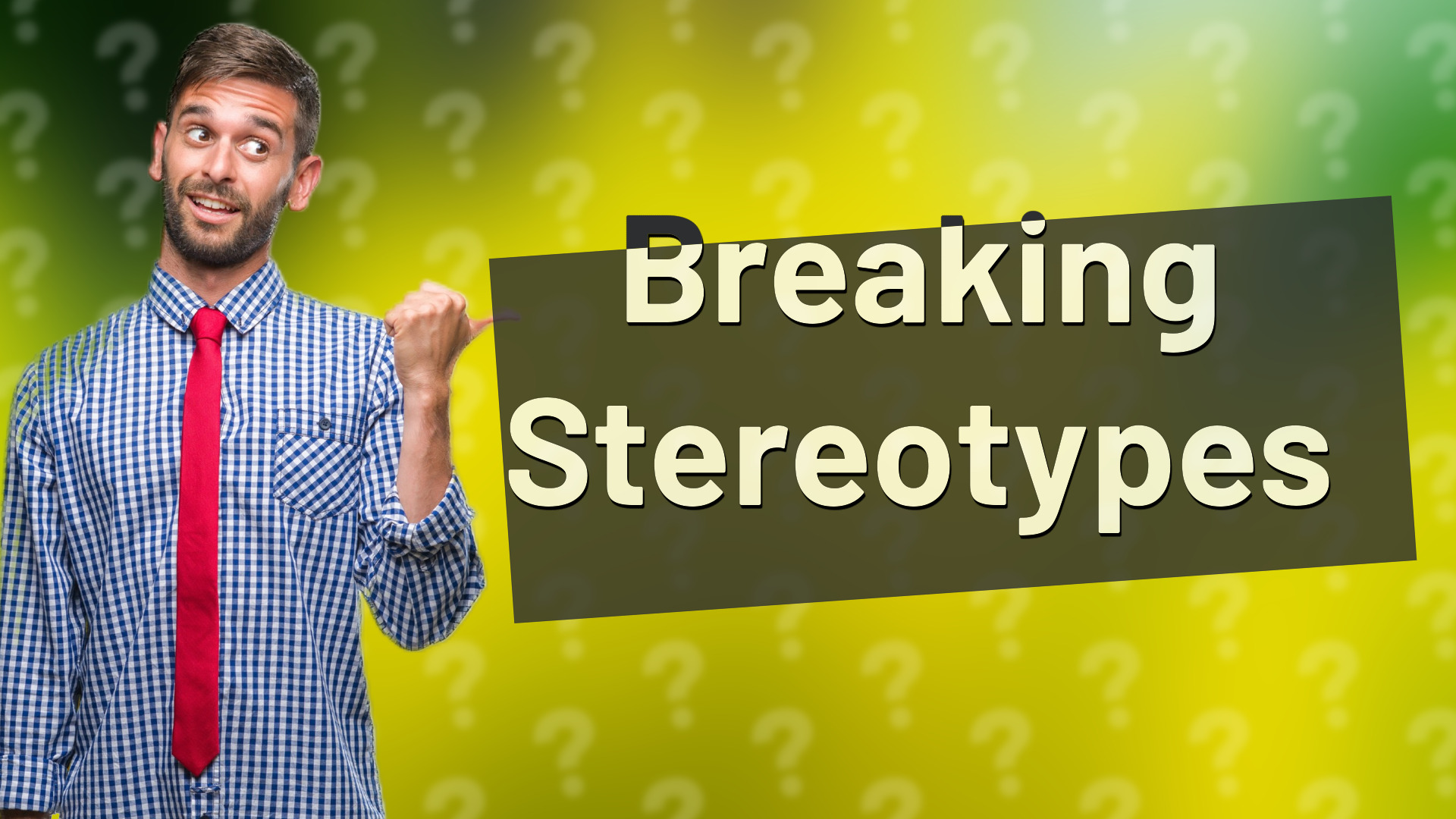 Breaking Stereotypes
