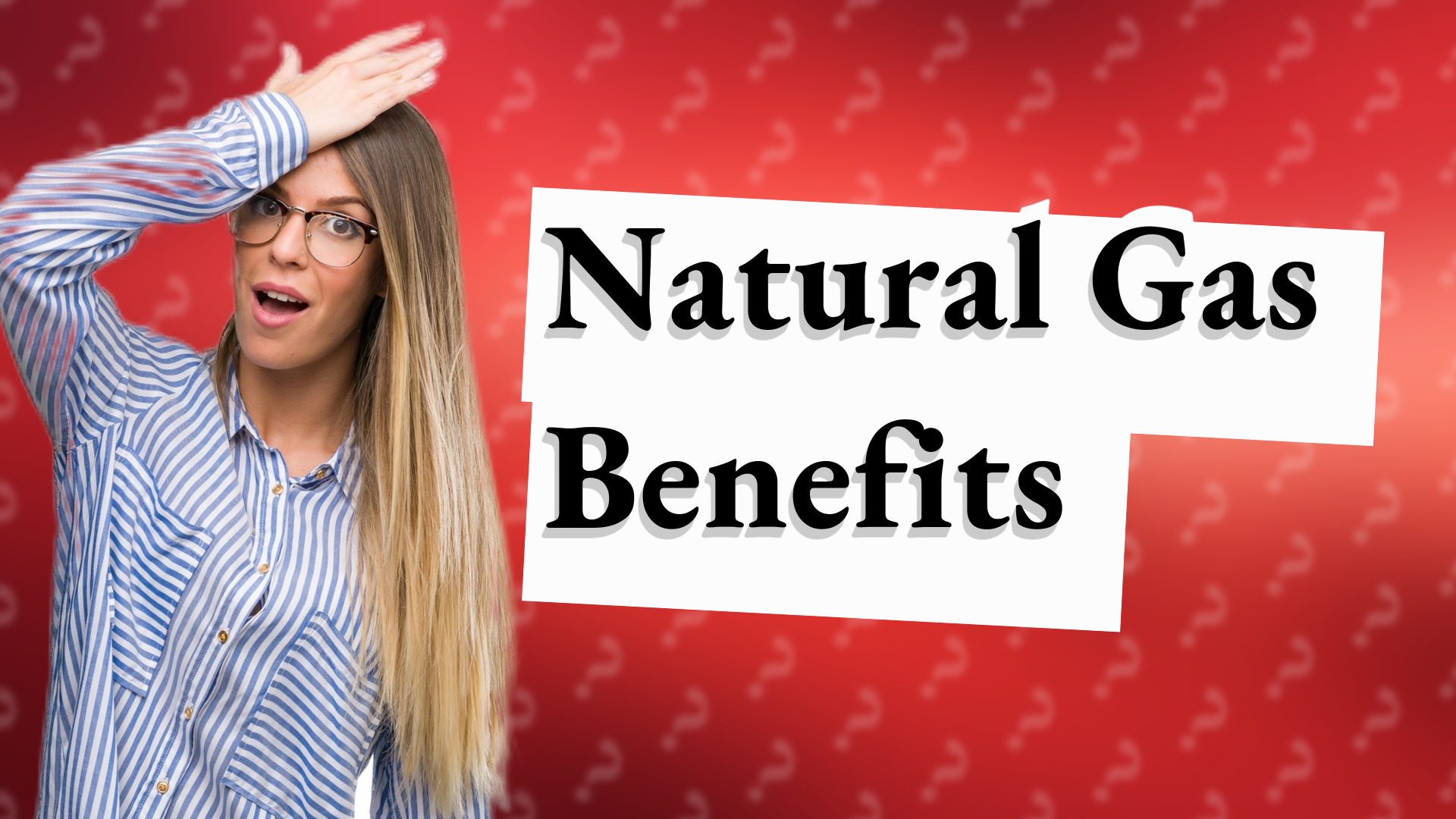 Natural Gas Benefits