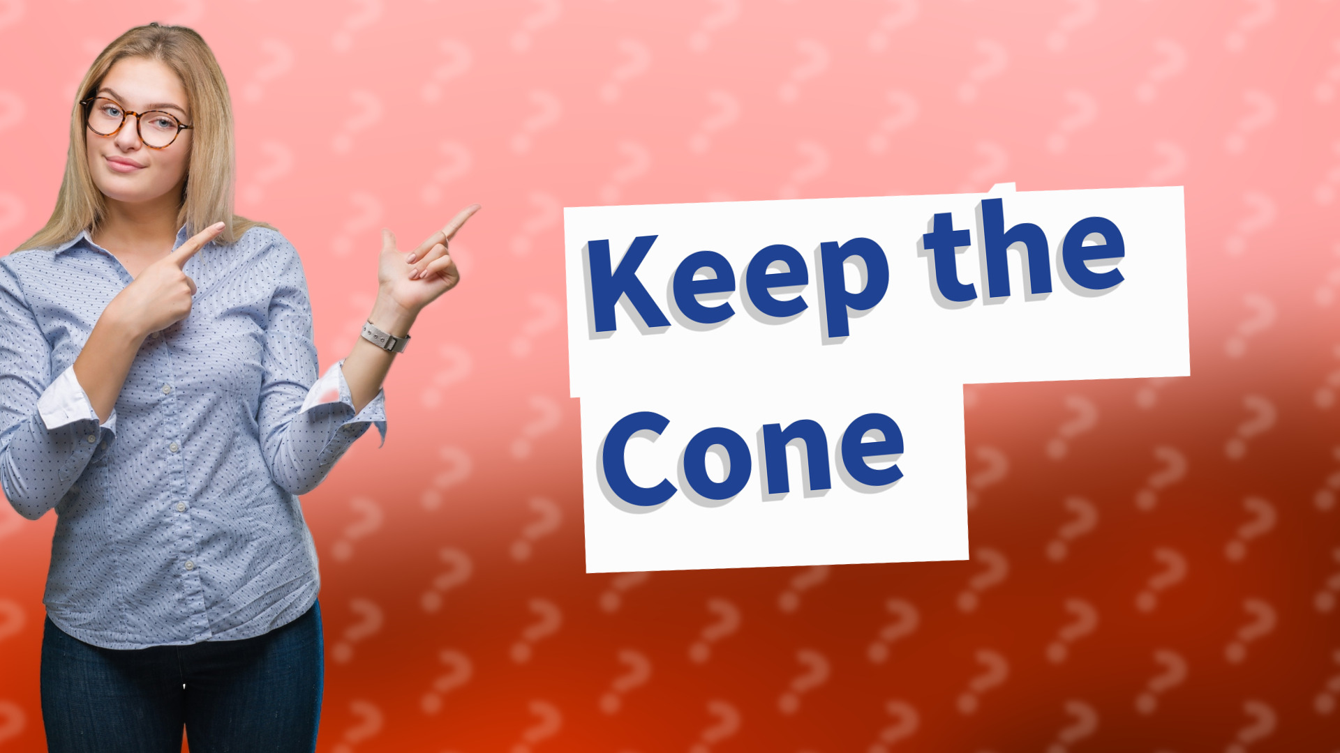 Keep the Cone