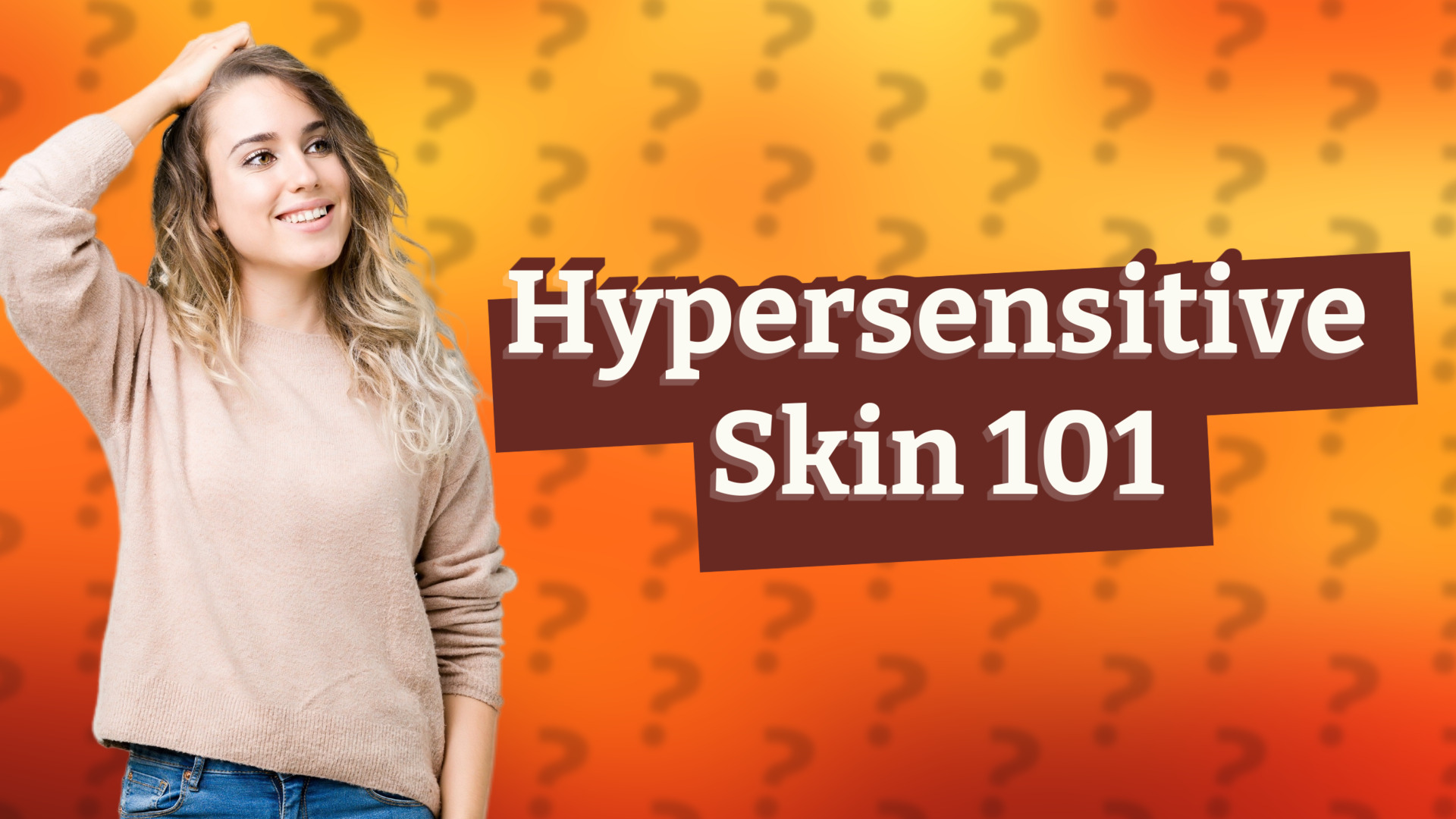 Hypersensitive Skin 101