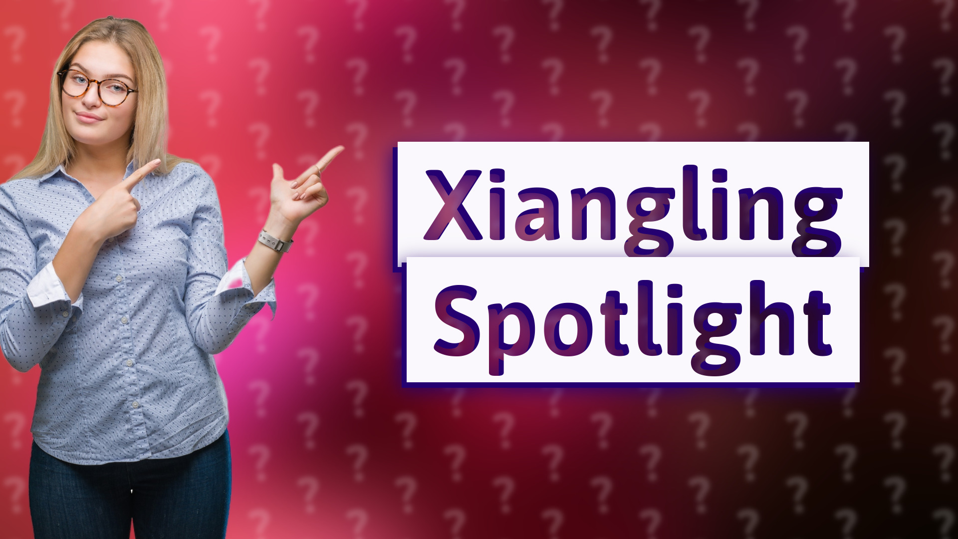 Xiangling Spotlight