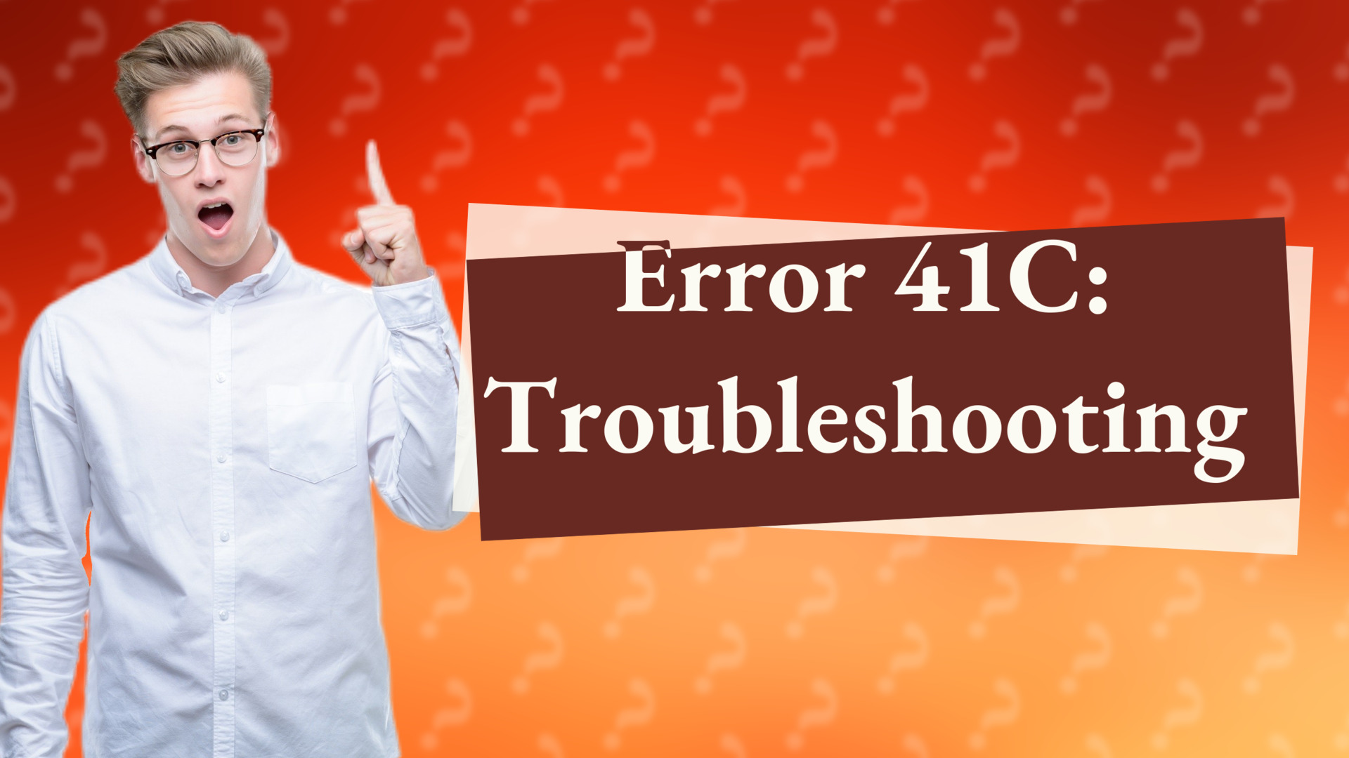 Error 41C: Troubleshooting