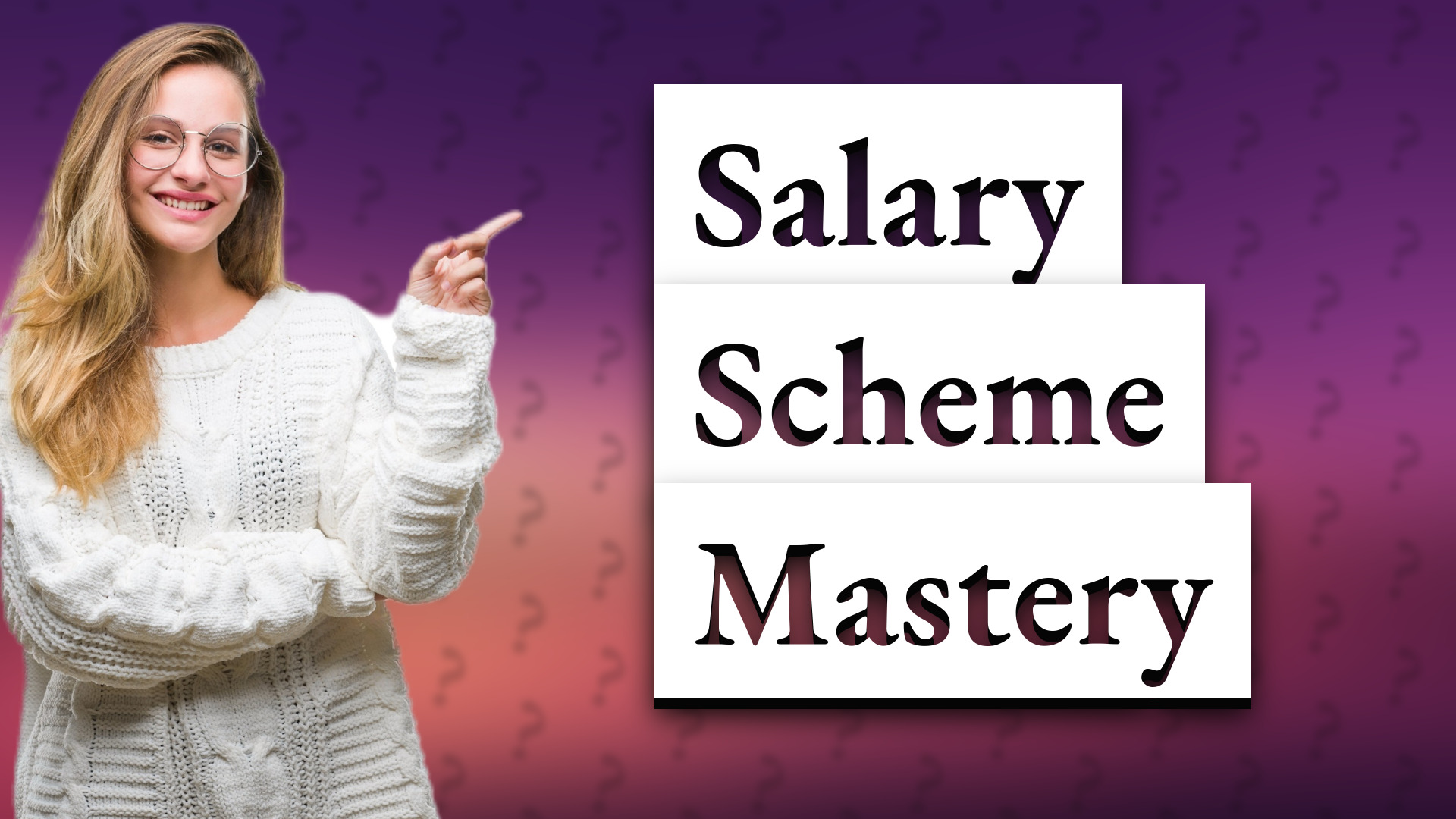 Salary Scheme Mastery