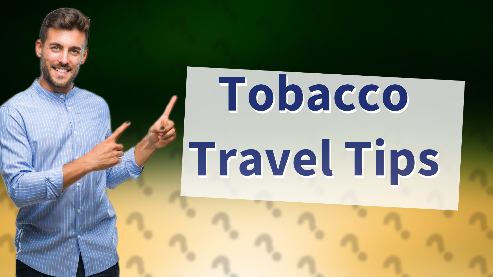 Tobacco Travel Tips