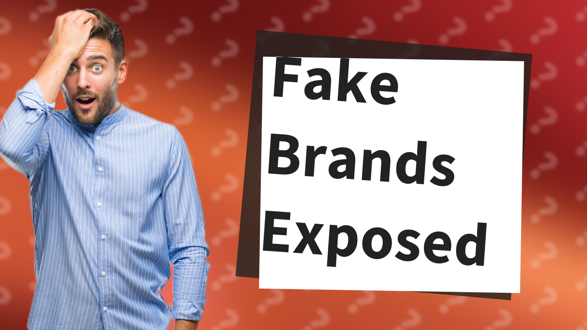 Fake Brands Exposed