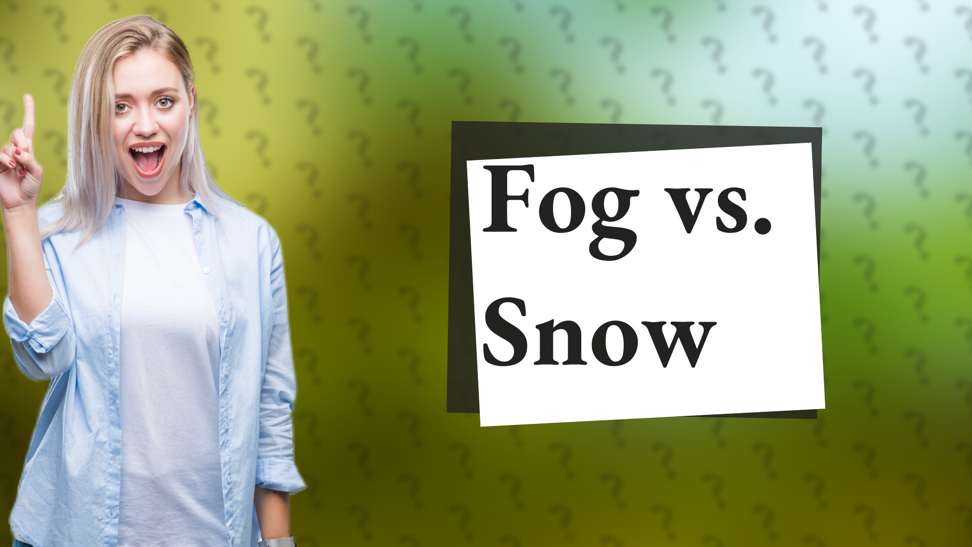 Fog vs. Snow