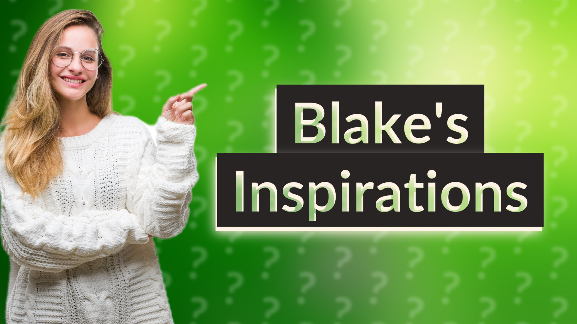 Blake's Inspirations