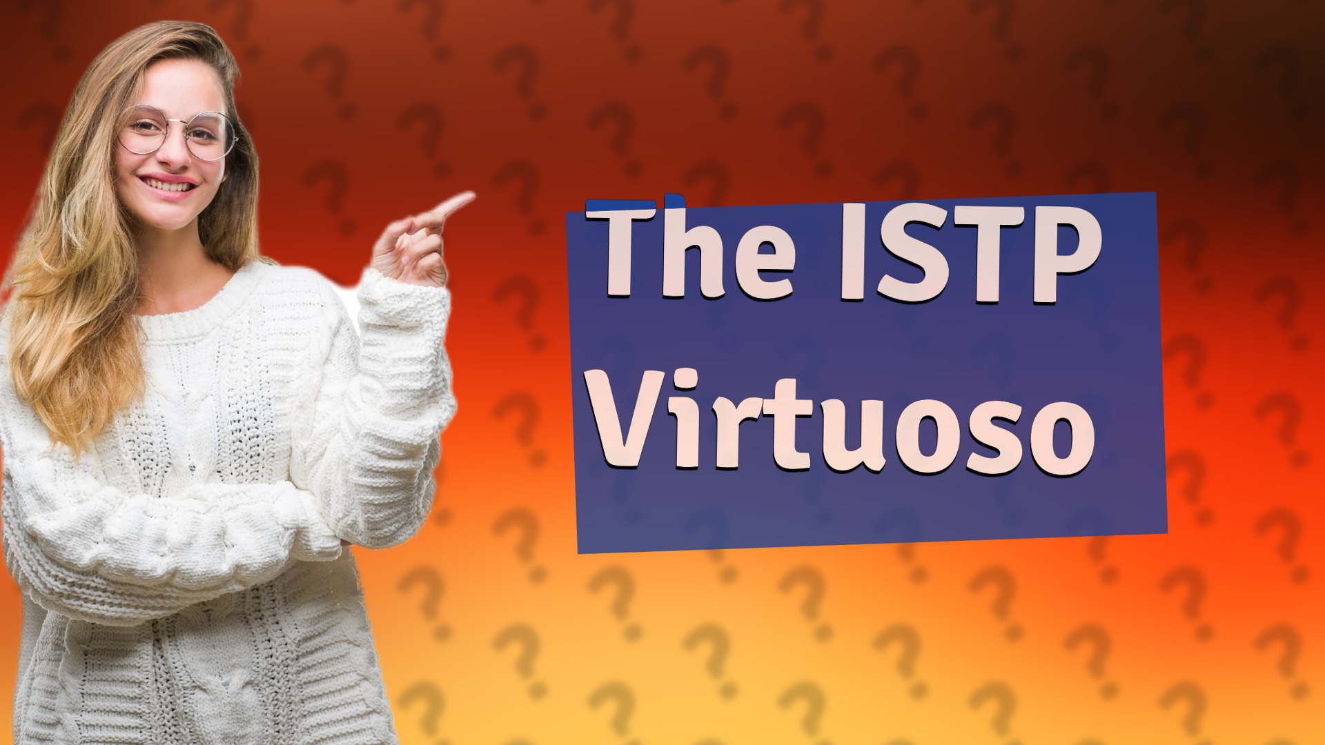 The ISTP Virtuoso
