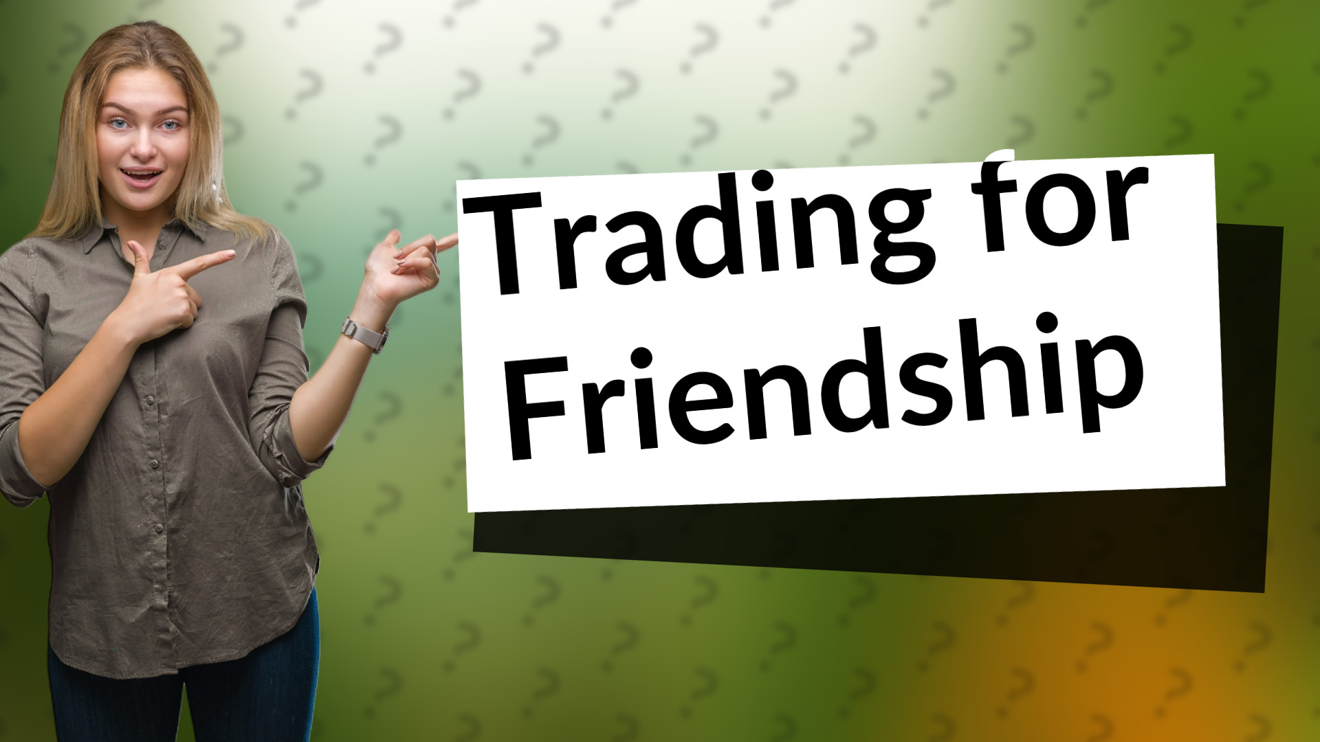 Trading for Friendship