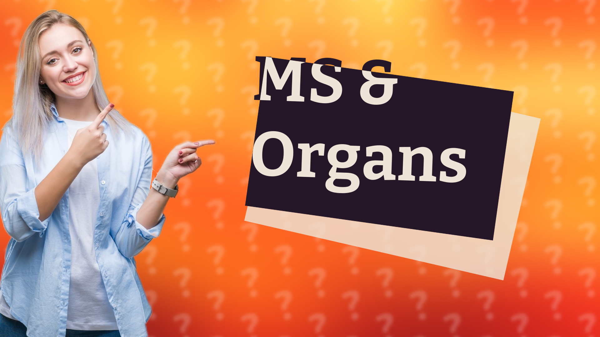MS & Organs