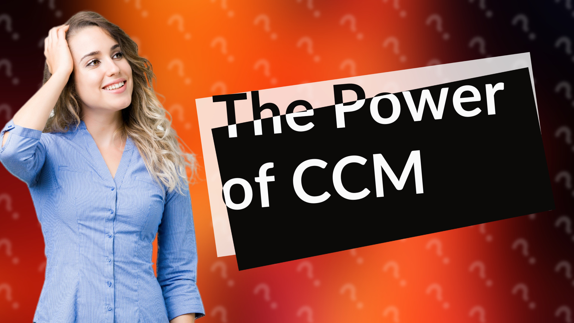 The Power of CCM