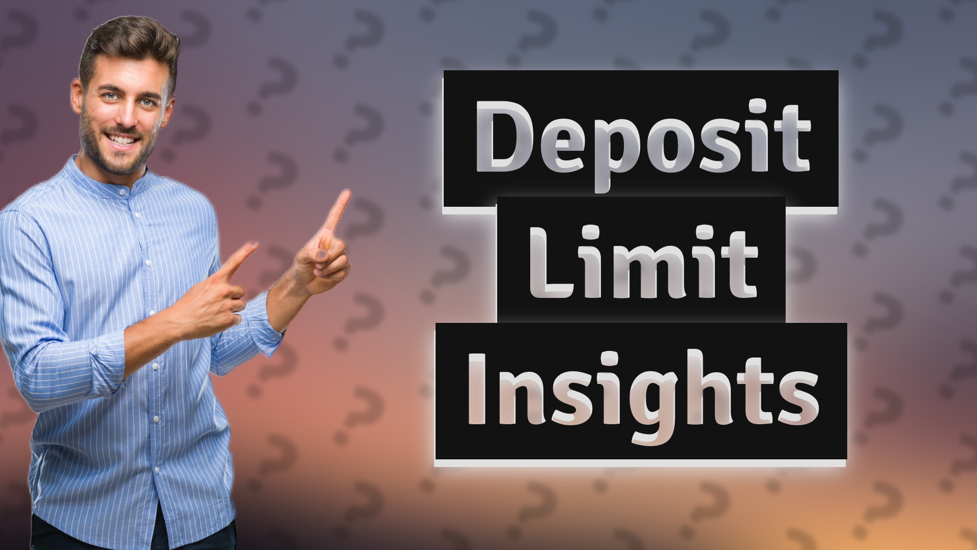 Deposit Limit Insights