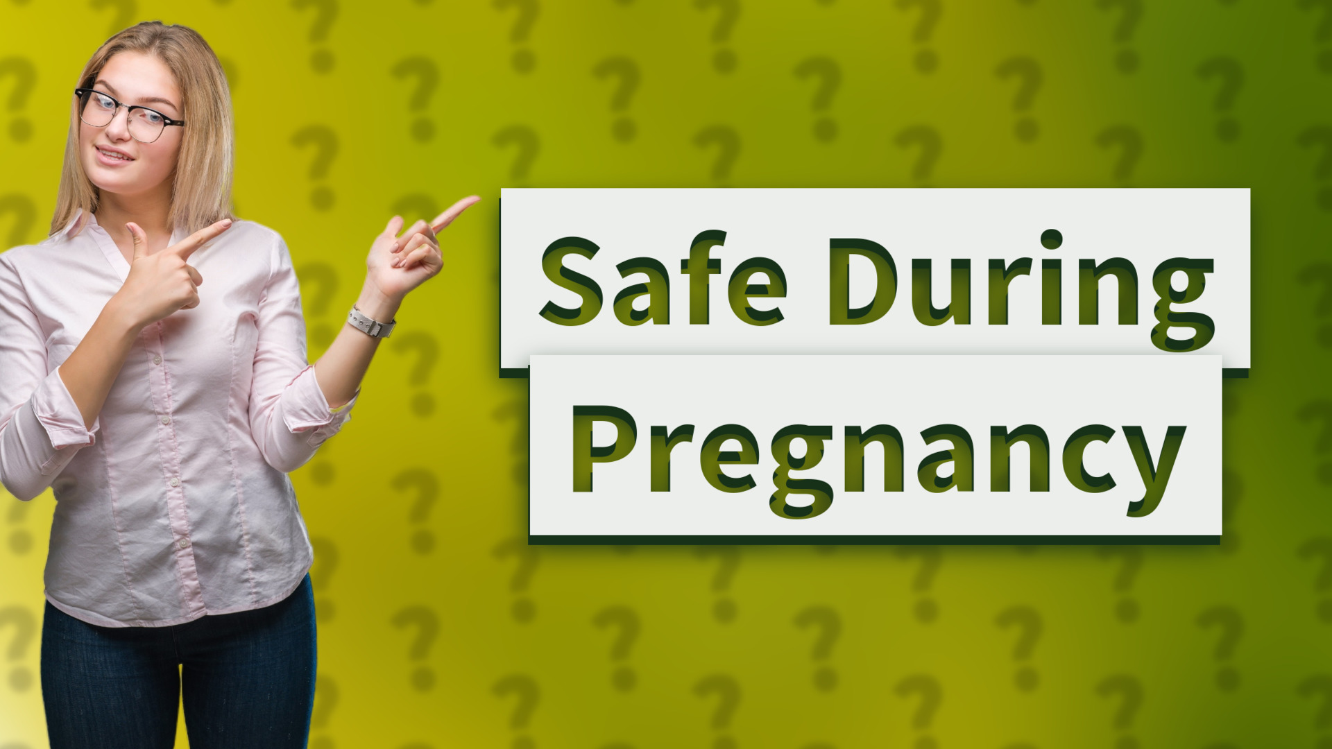 Safe During Pregnancy