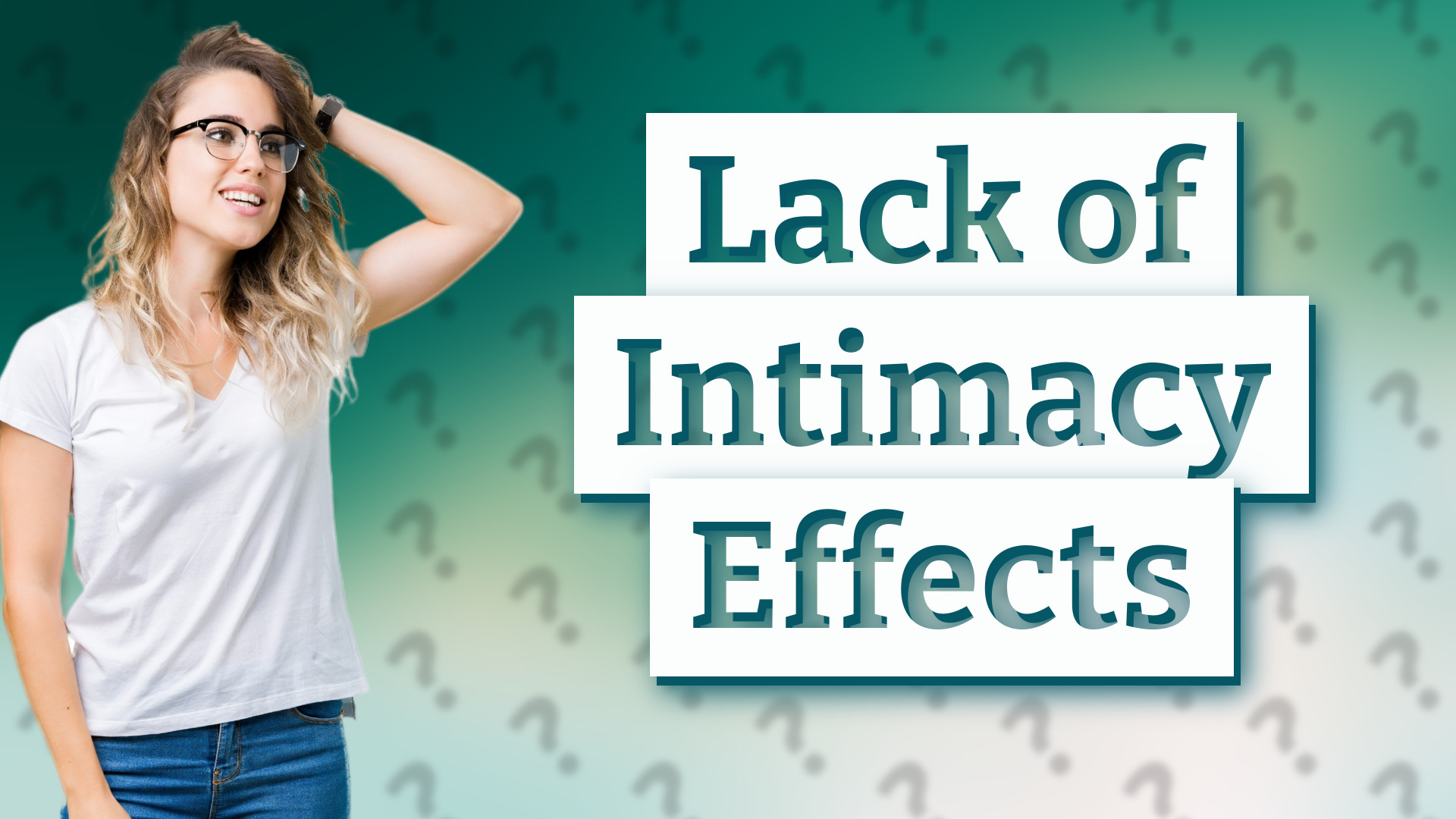 Lack of Intimacy Effects