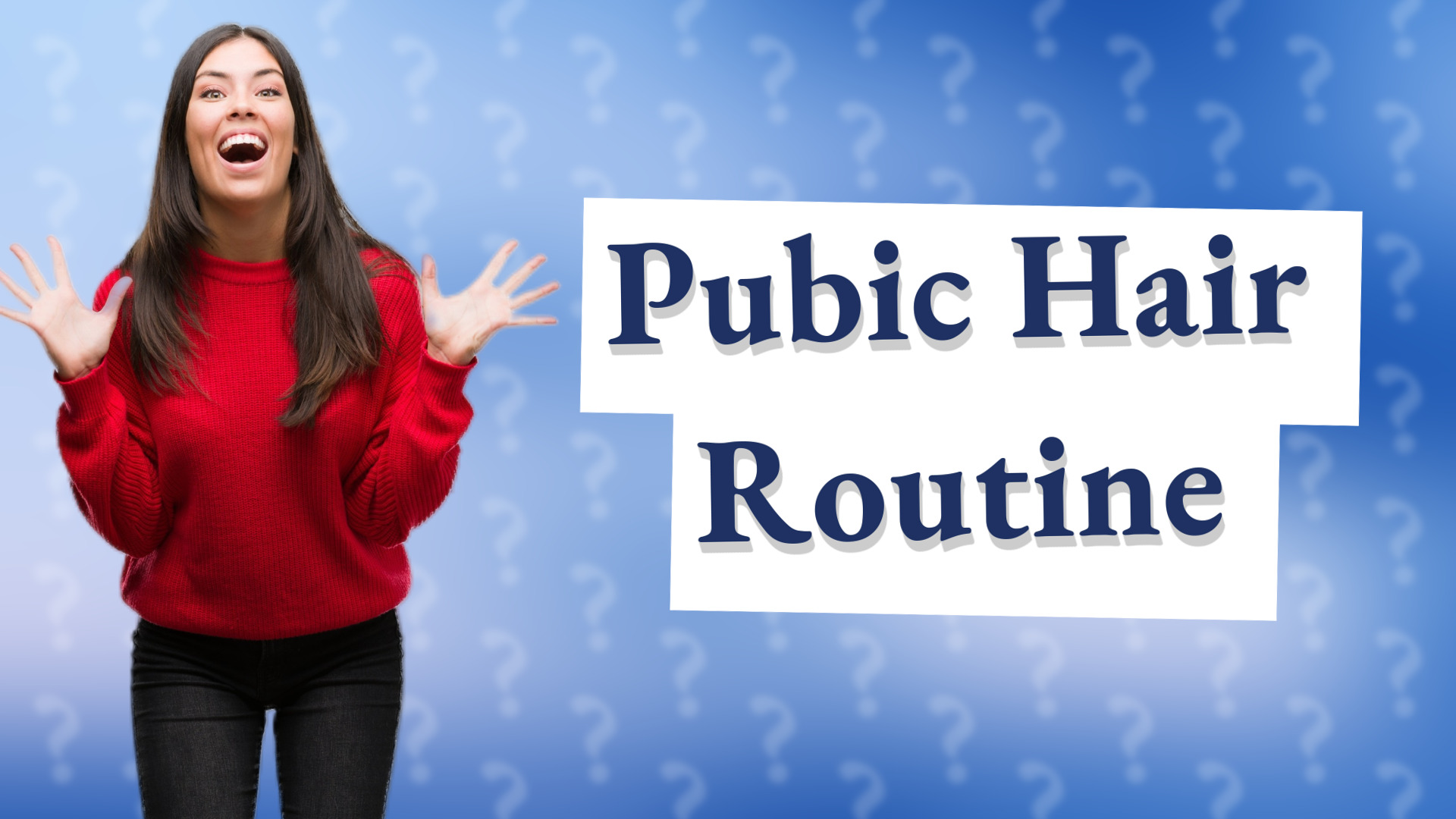 Pubic Hair Routine