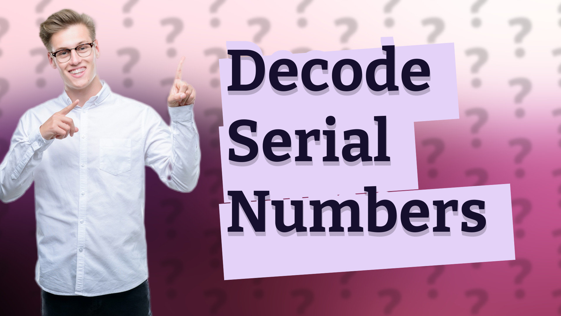 Decode Serial Numbers