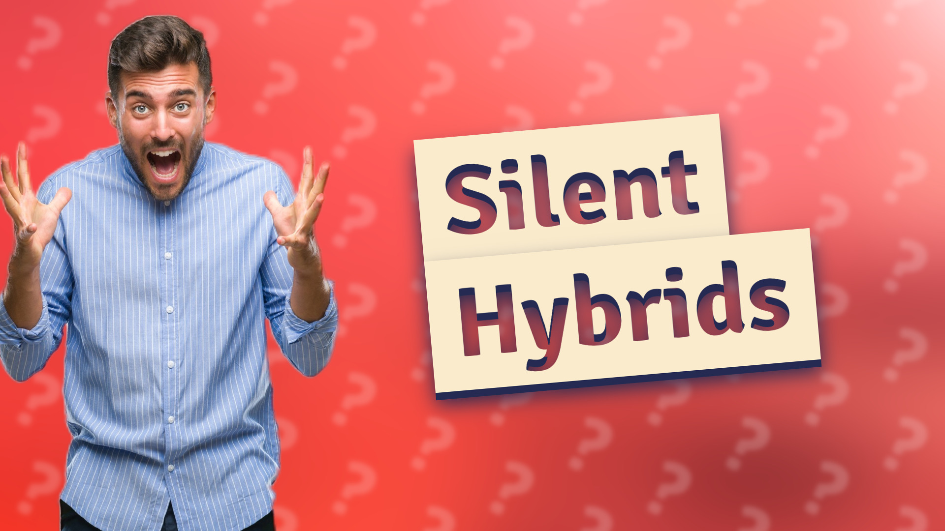 Silent Hybrids