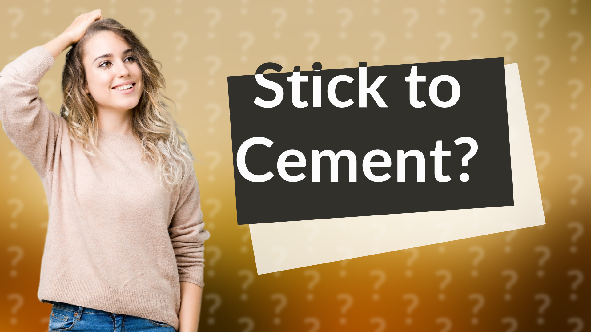 Stick to Cement?