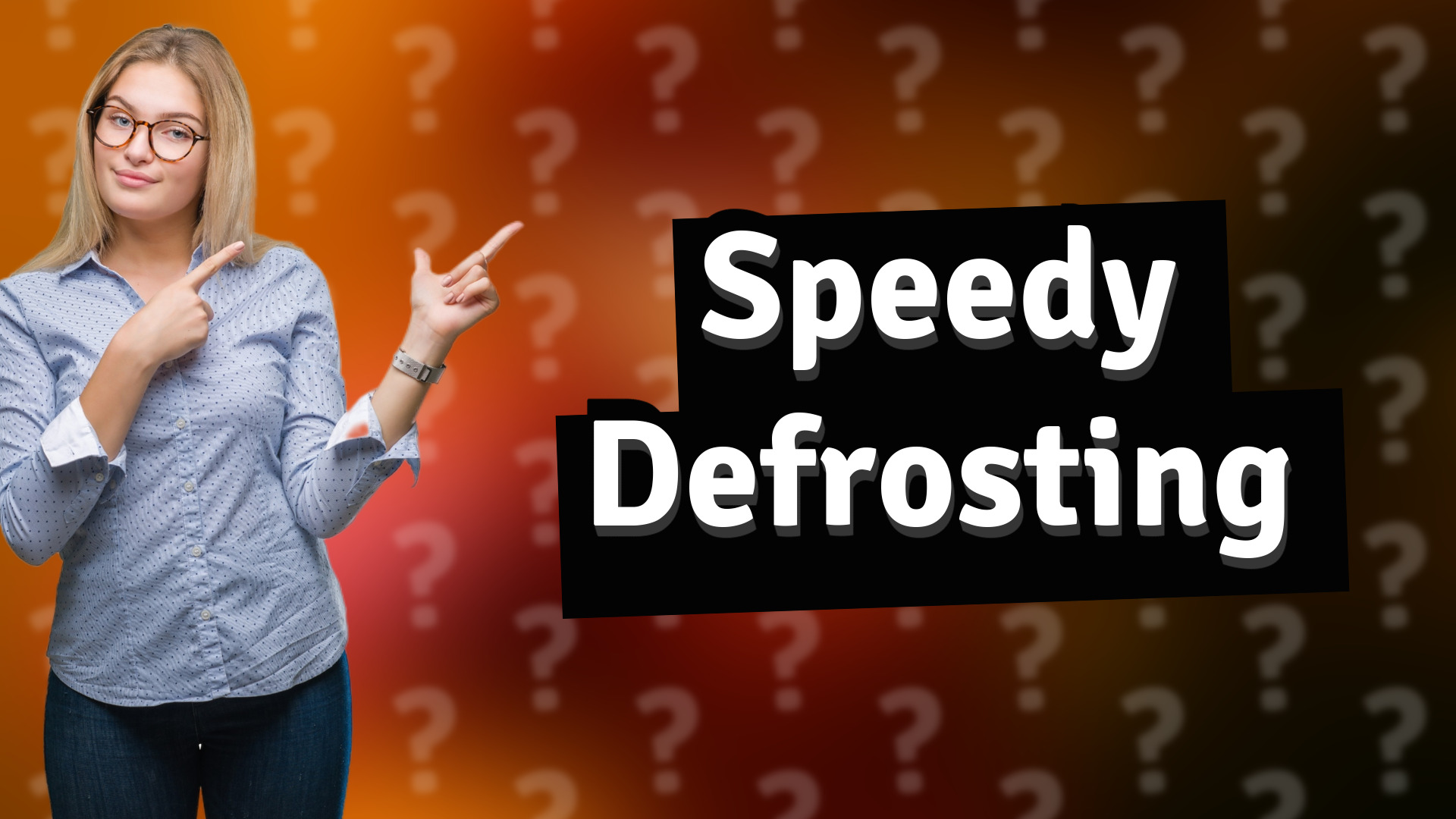 Speedy Defrosting