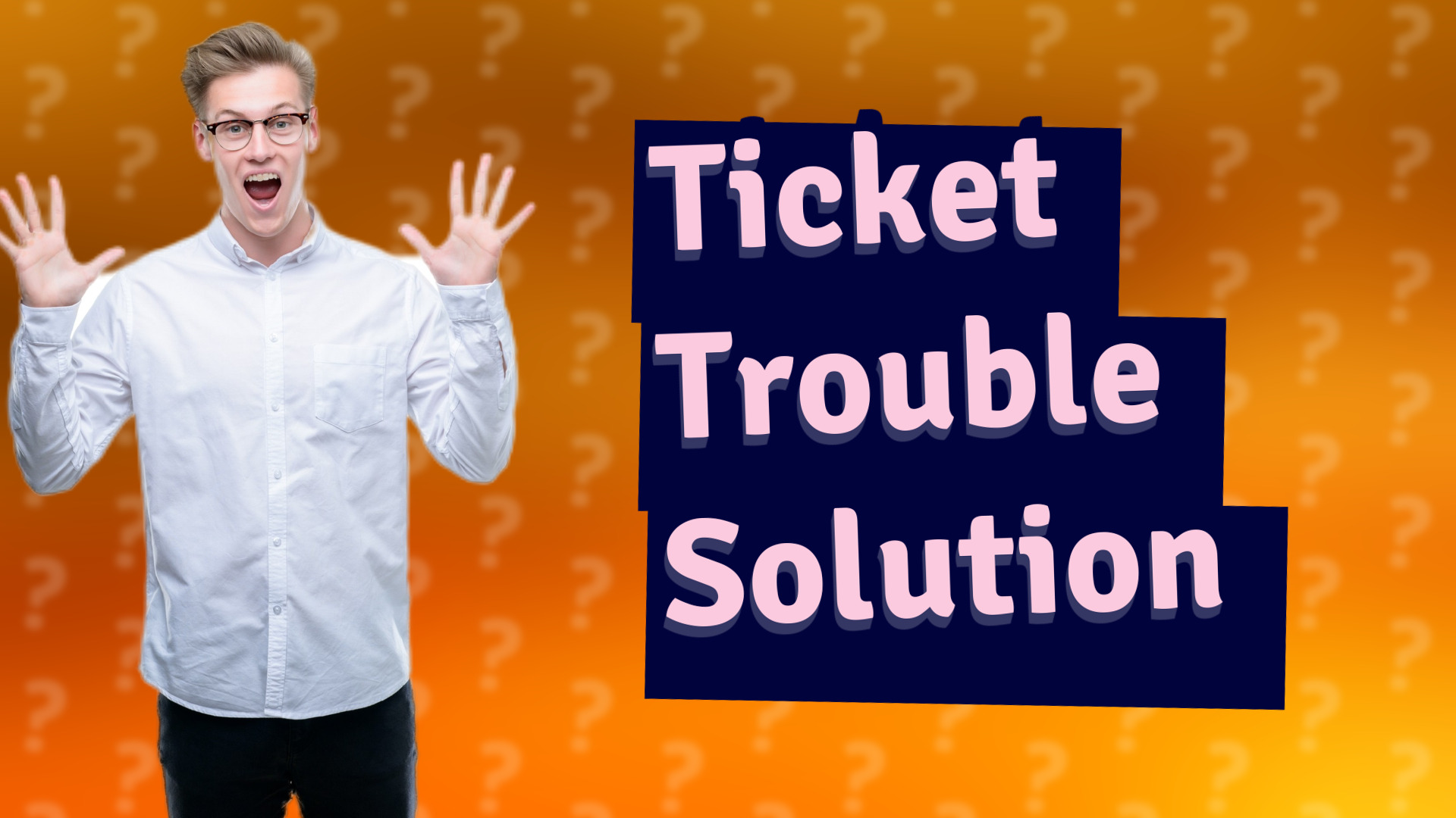 Ticket Trouble Solution
