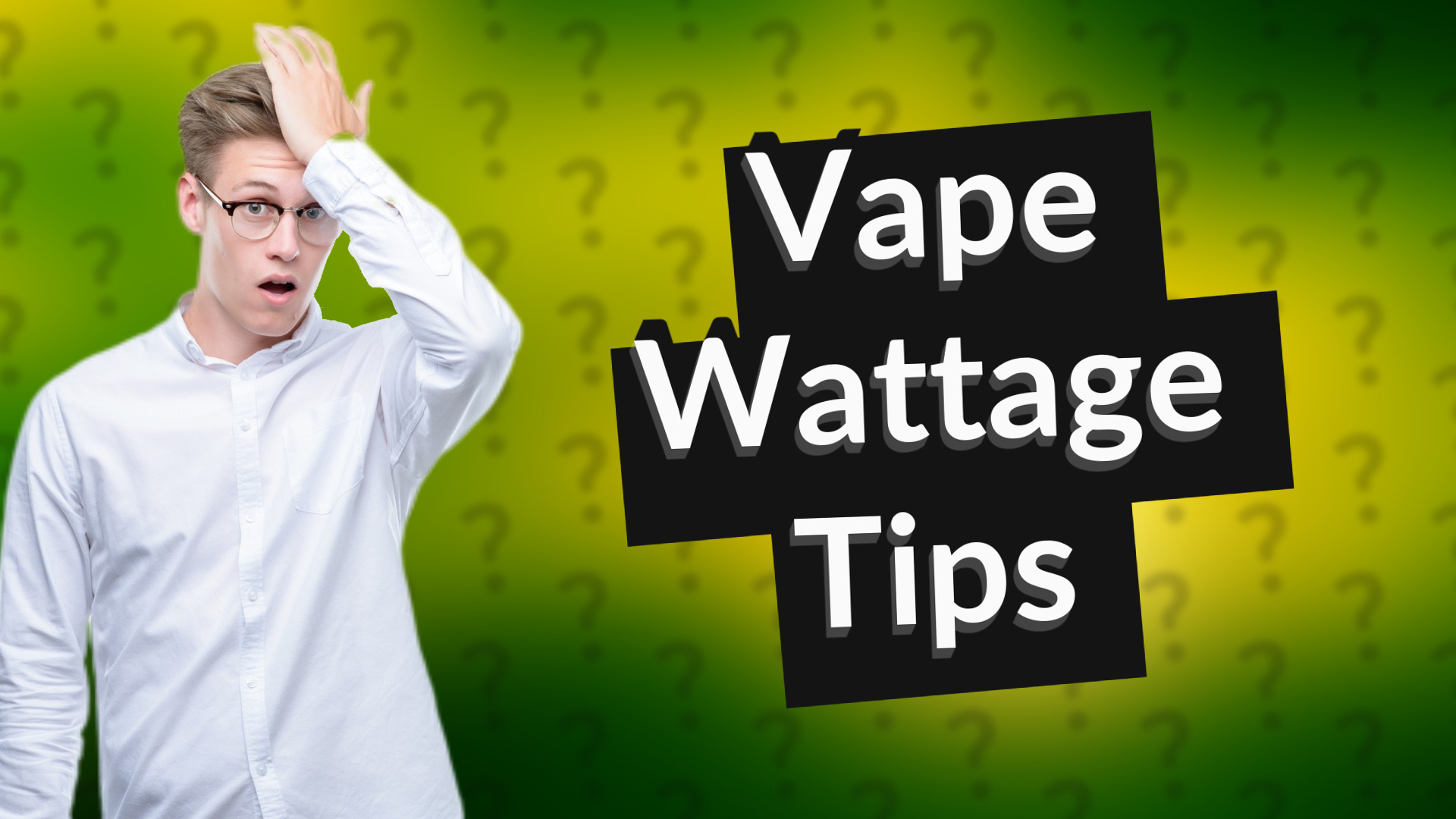 Vape Wattage Tips
