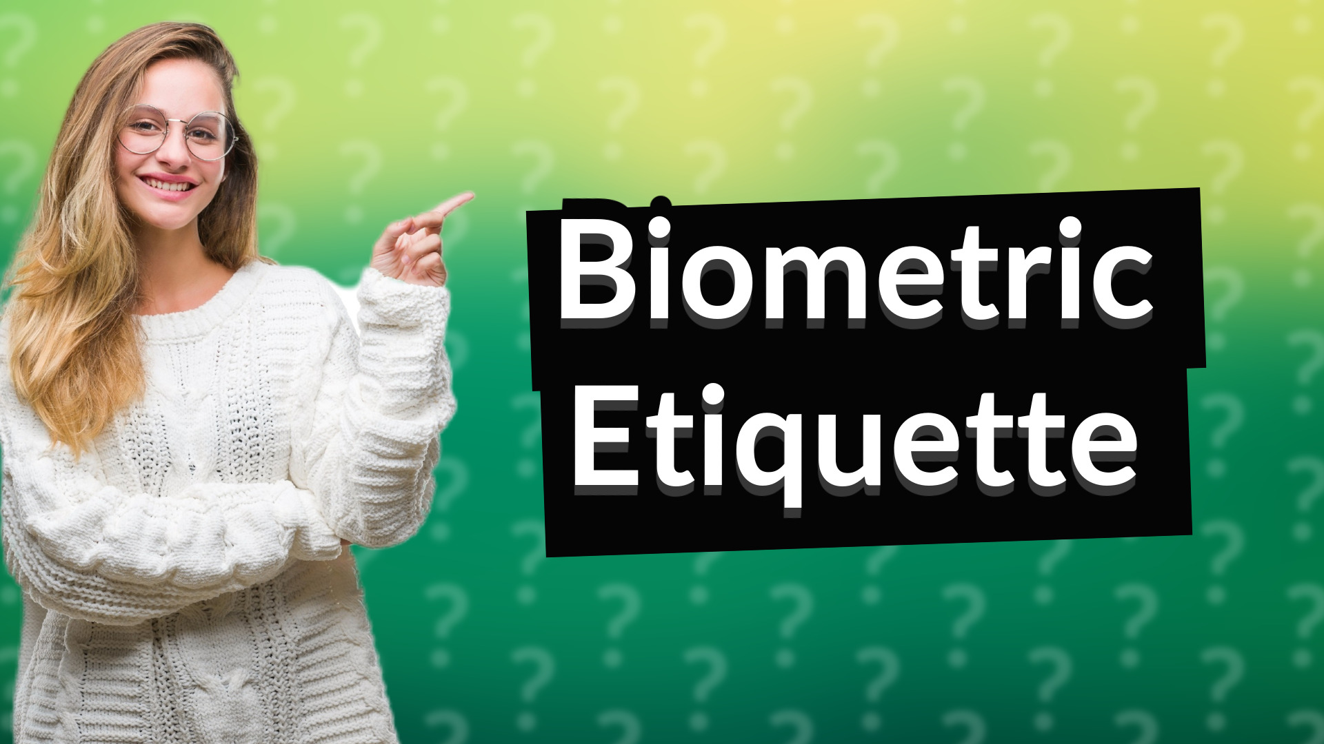 Biometric Etiquette