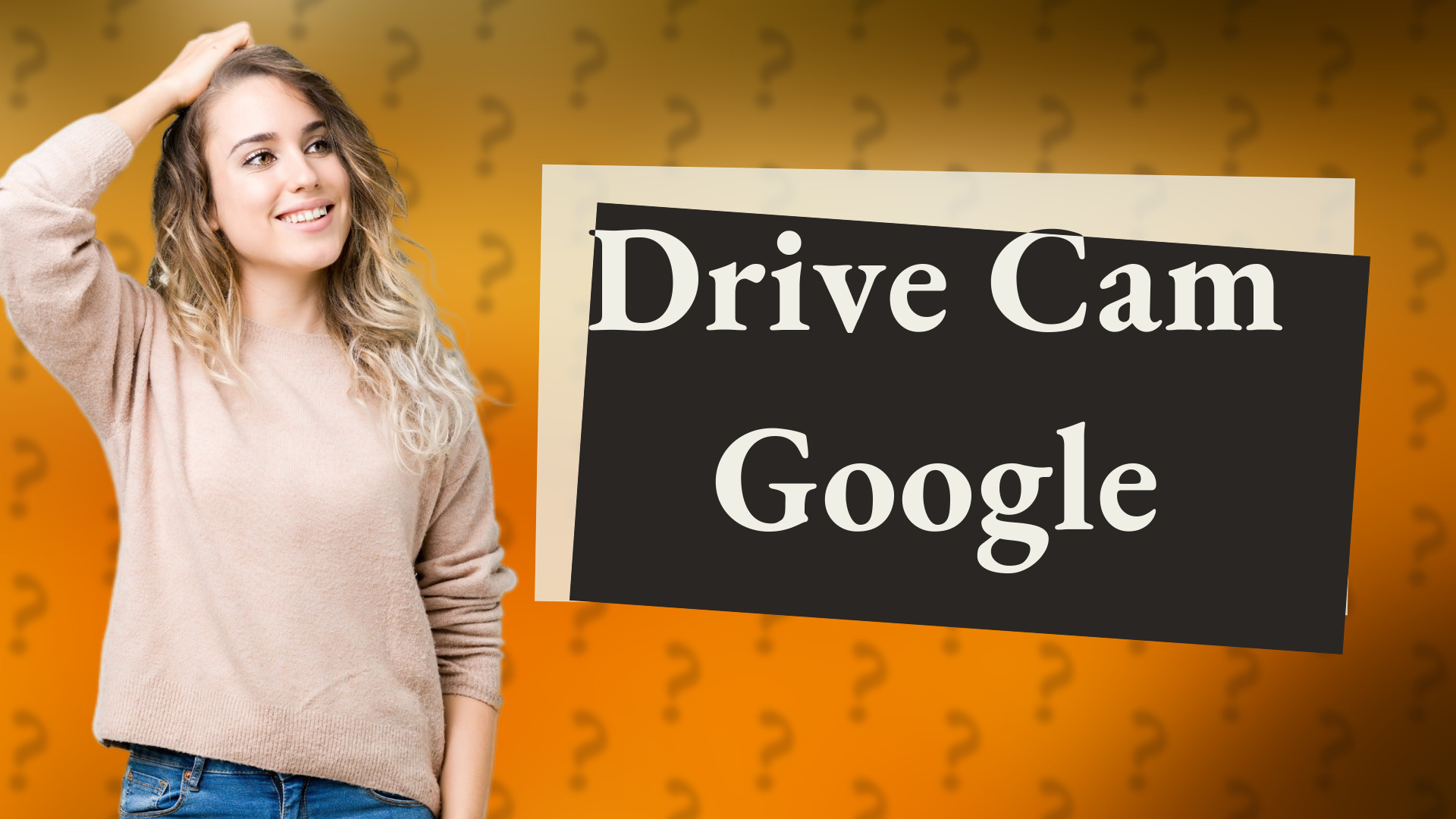 Drive Cam Google
