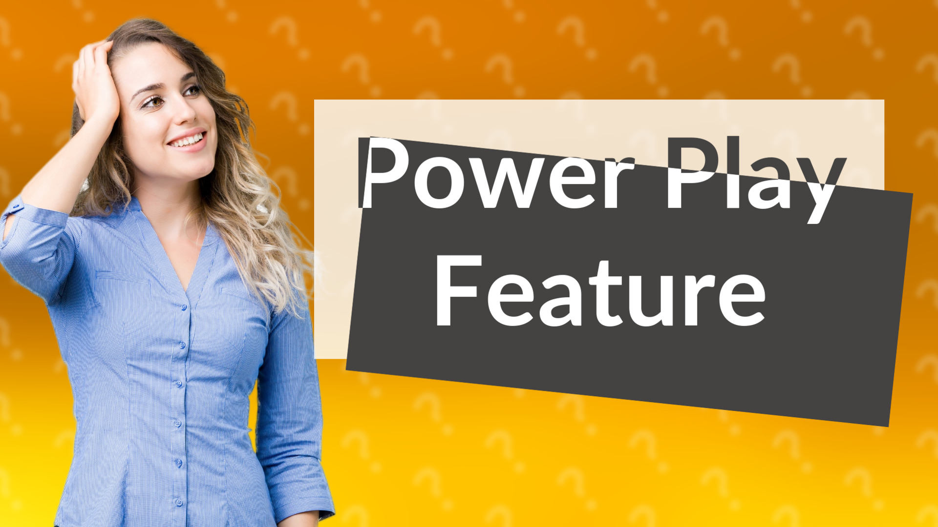 Power Play Feature