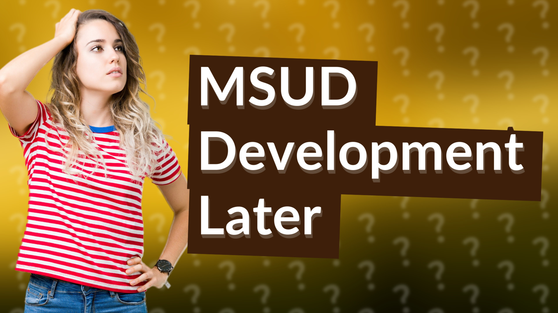 MSUD Development Later