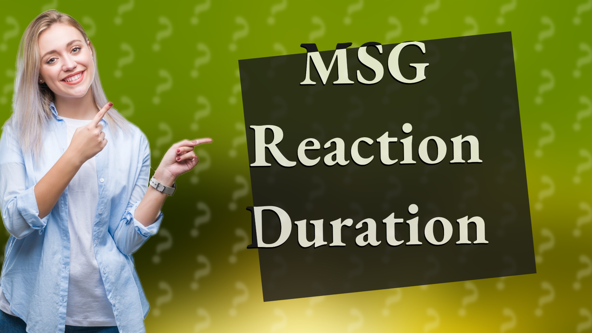 MSG Reaction Duration