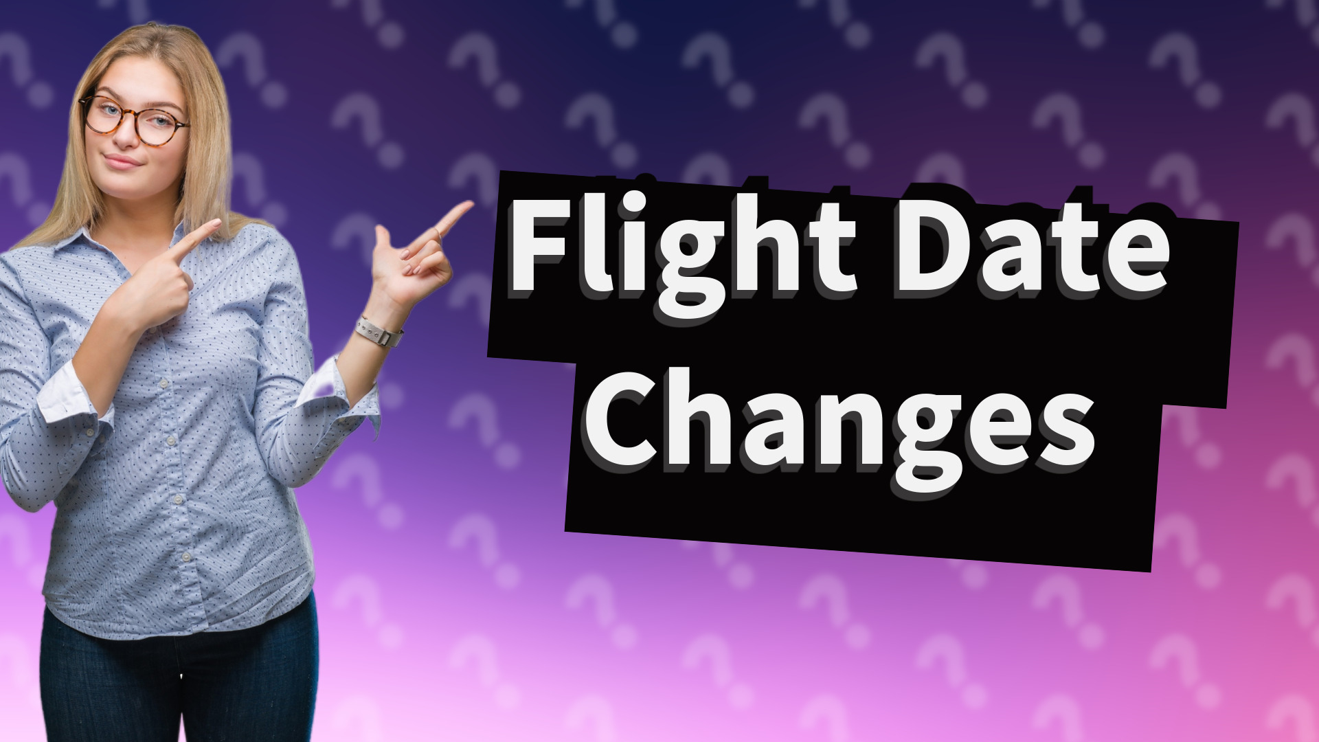 Flight Date Changes