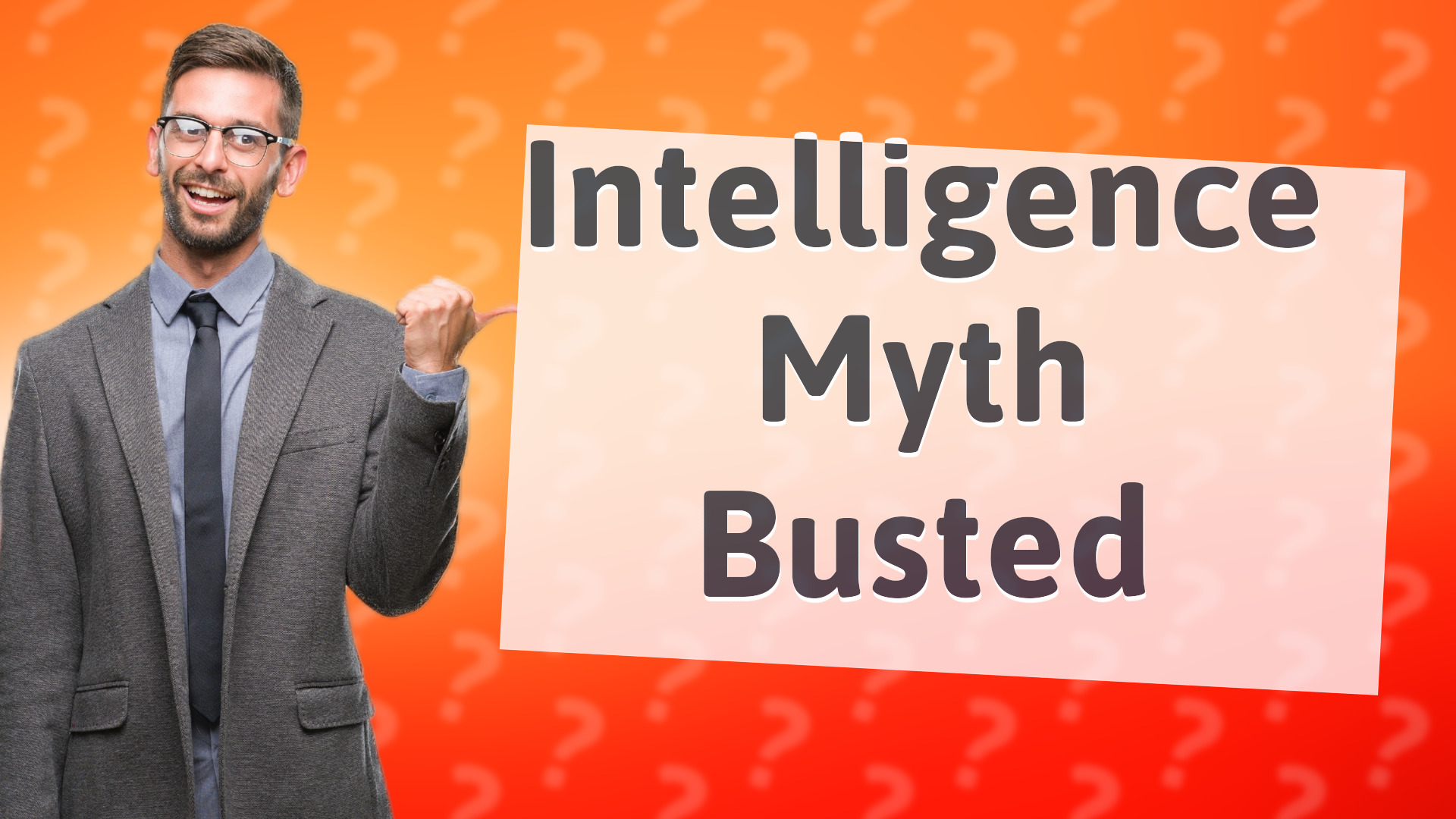 Intelligence Myth Busted
