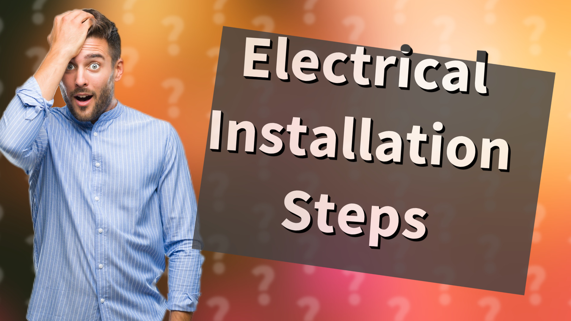 Electrical Installation Steps