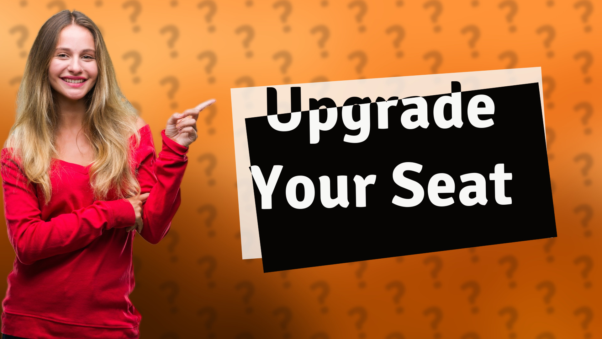 Upgrade Your Seat