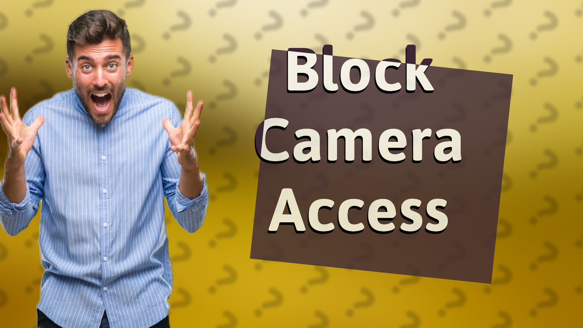 Block Camera Access