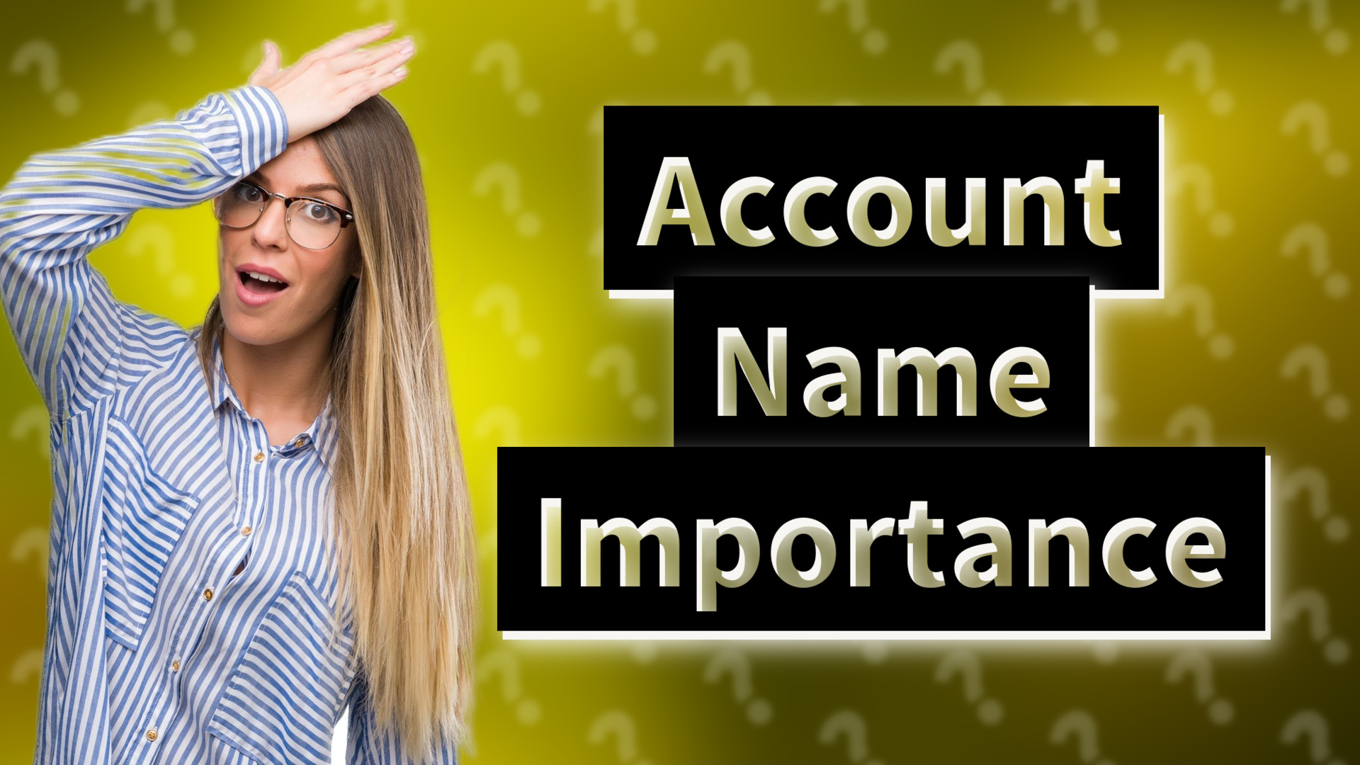 Account Name Importance