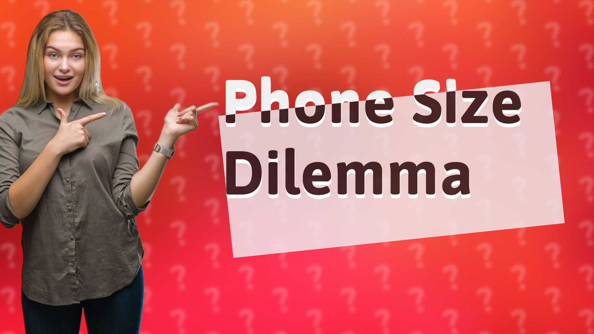 Phone Size Dilemma
